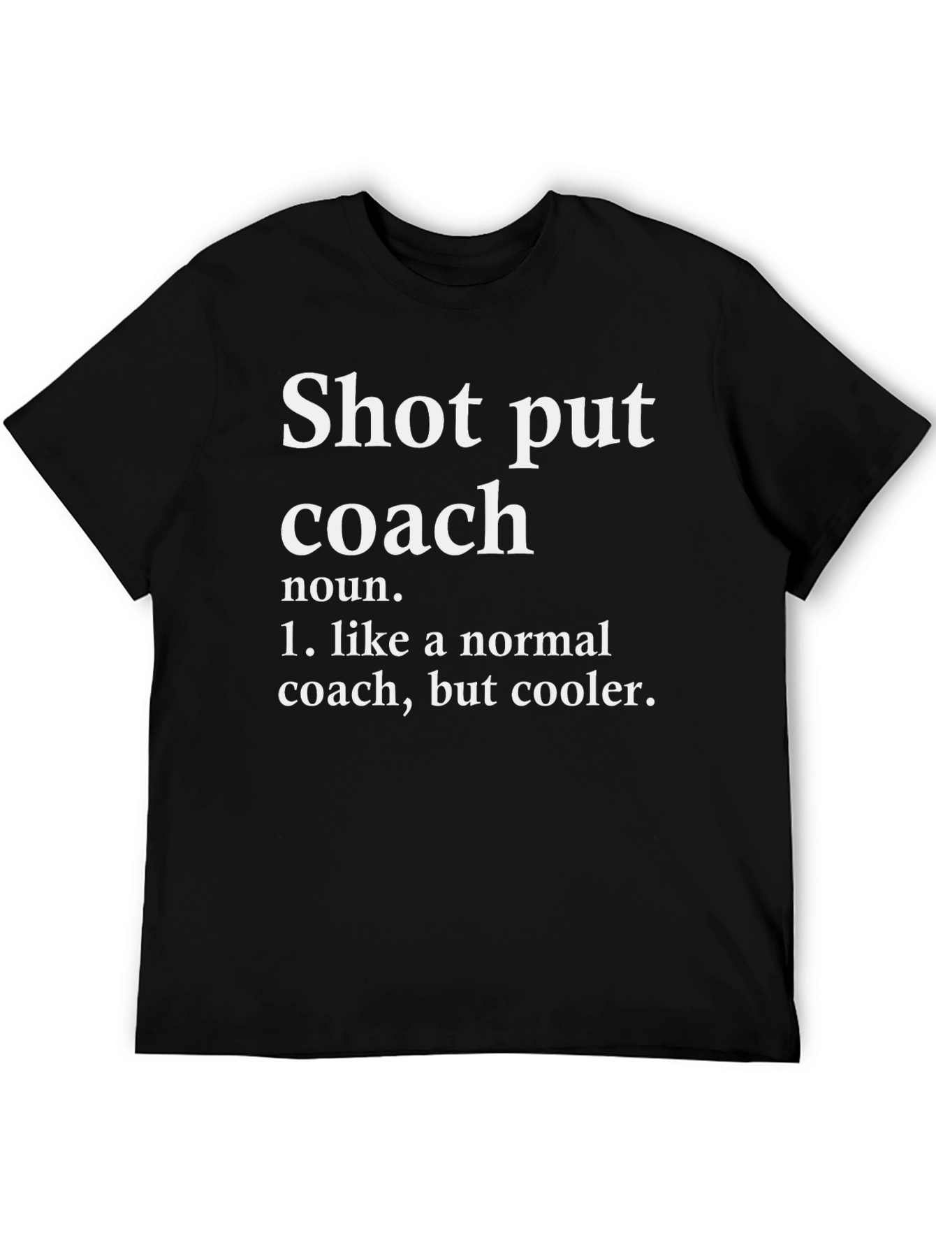 Shot Put Coach Definition T-Shirt