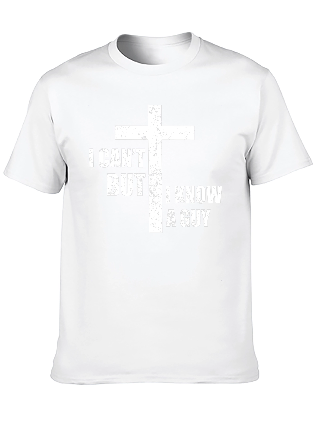 I Know A Guy Christian T-Shirt