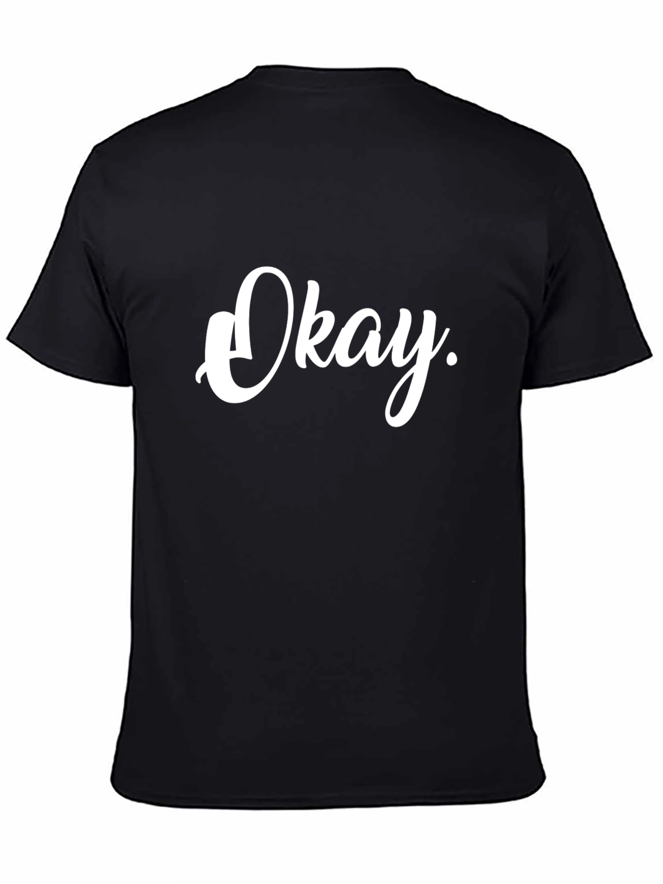 Okay T-Shirt - Casual Black Tee with White Text