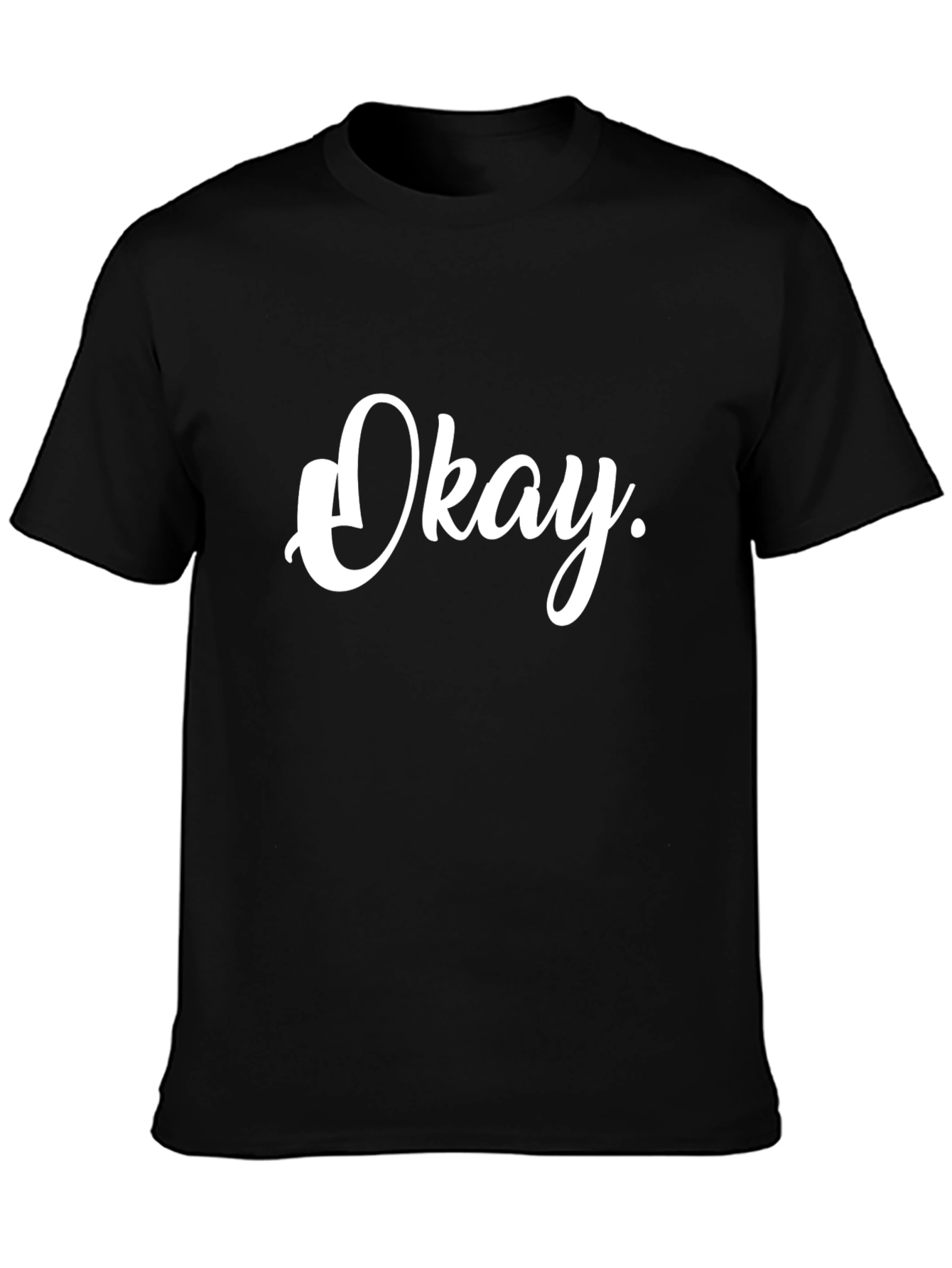 Okay T-Shirt - Casual Black Tee with White Text