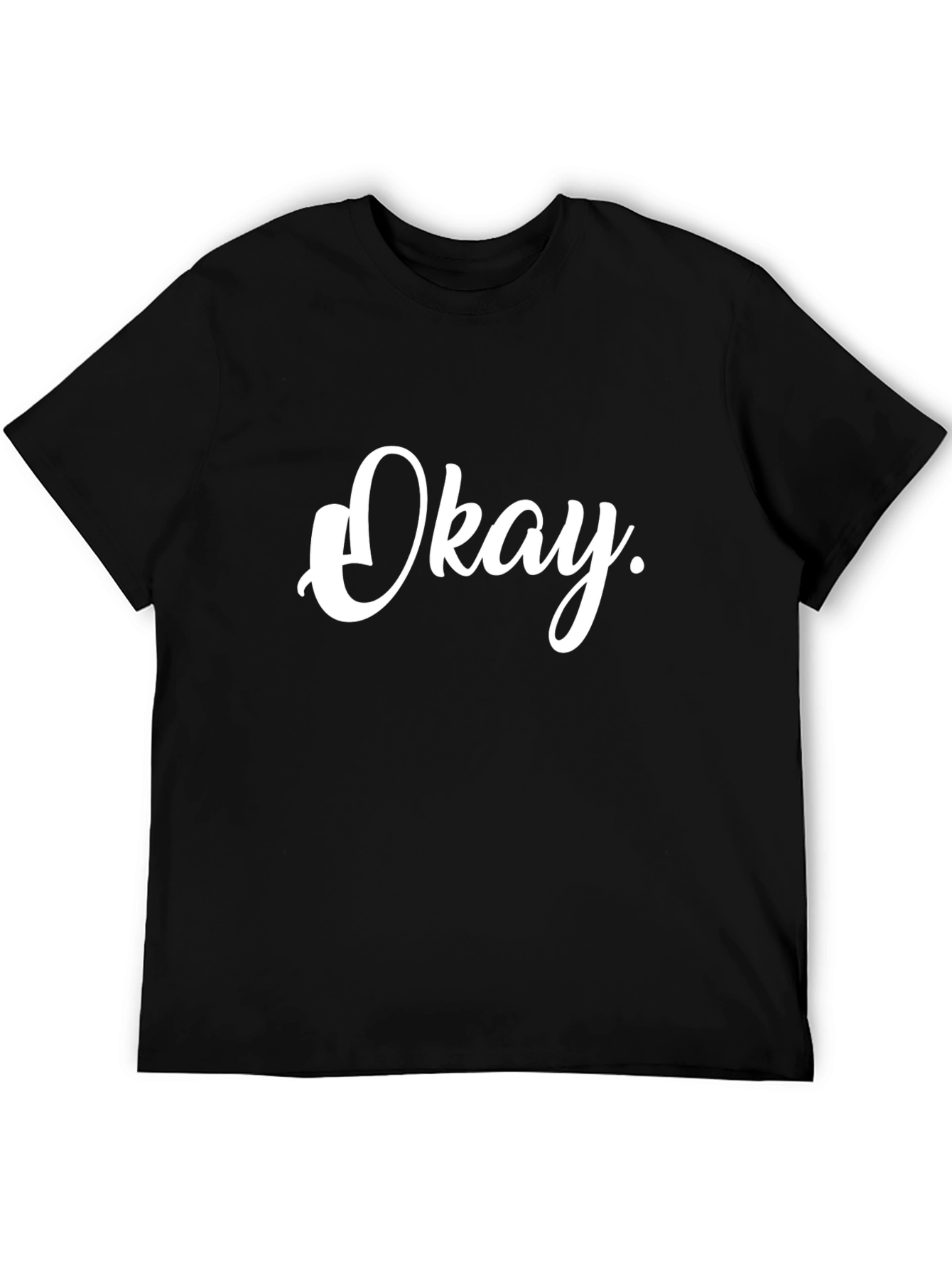 Okay T-Shirt - Casual Black Tee with White Text