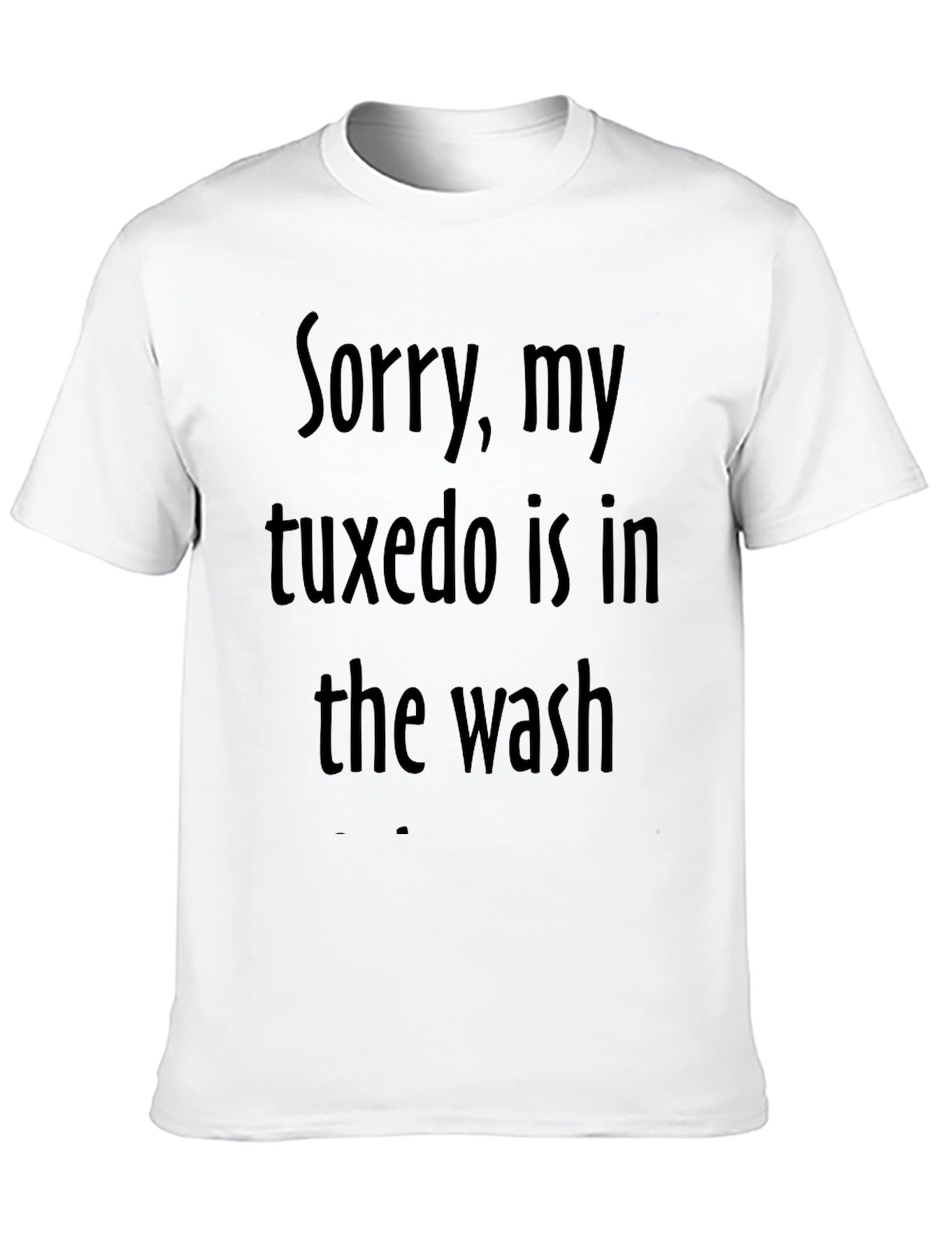 Funny Sorry Tuxedo in Wash Black T-Shirt