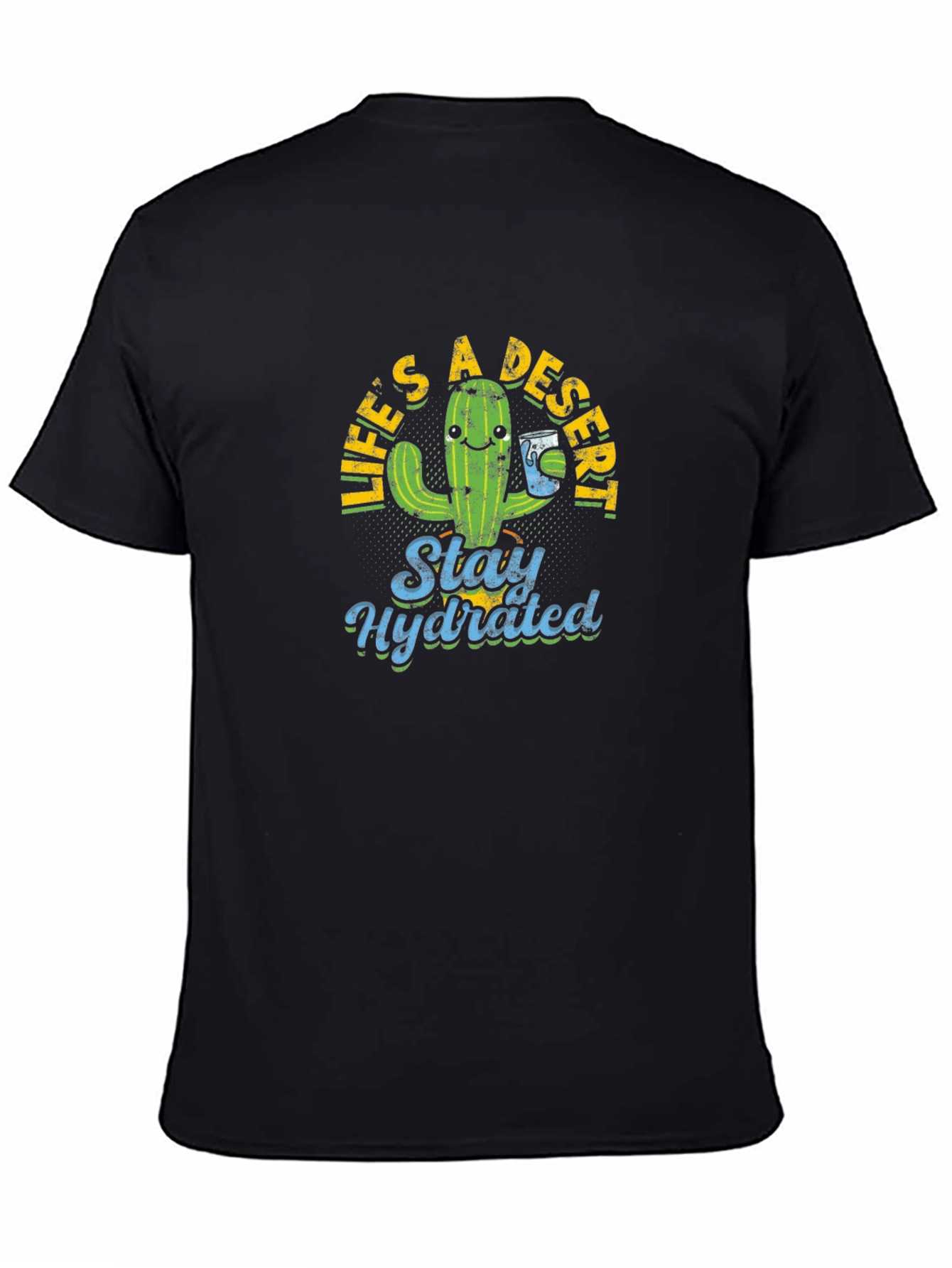 Lifes a Desert Stay Hydrated Graphic Tee