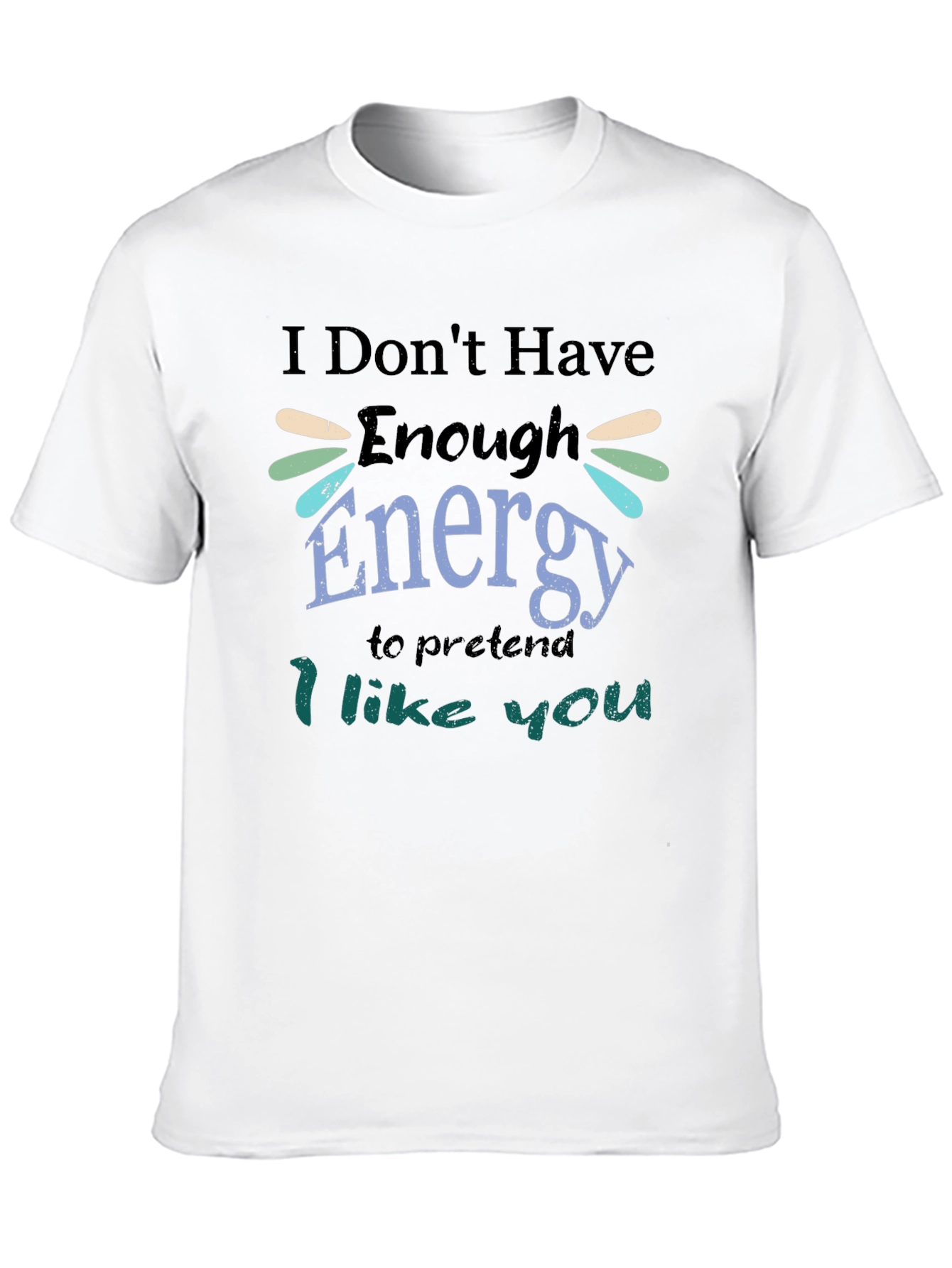 I Dont Have Enough Energy T-Shirt