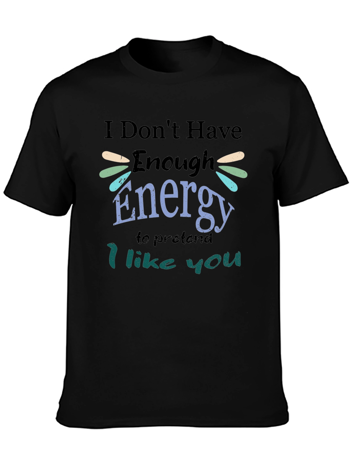 I Dont Have Enough Energy T-Shirt