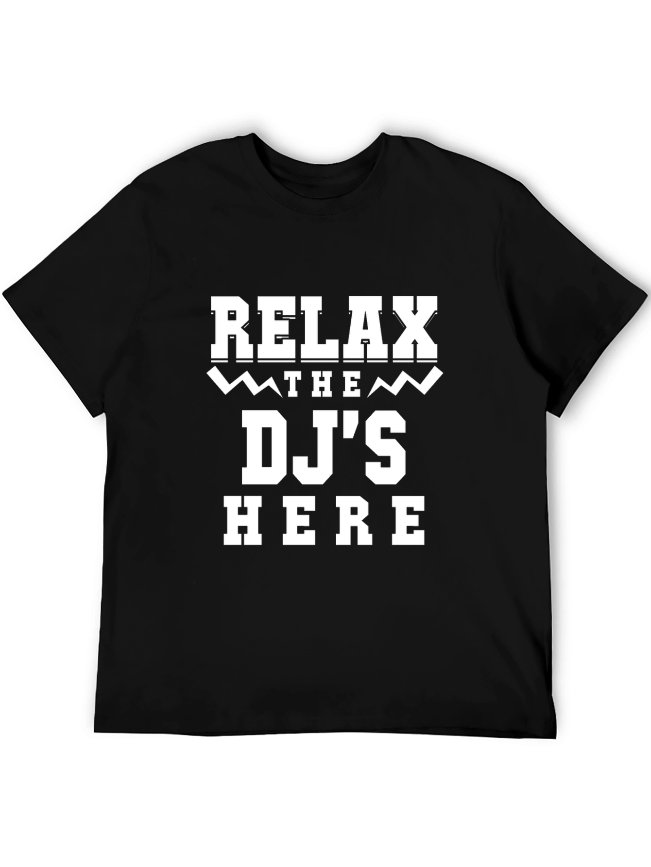 Relax the DJs Here T-Shirt - Black