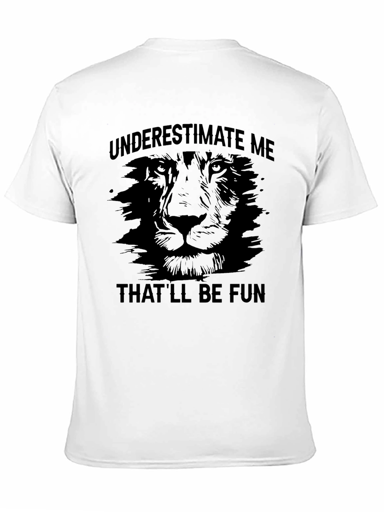 Underestimate Me T-Shirt - Lion Graphic Tee