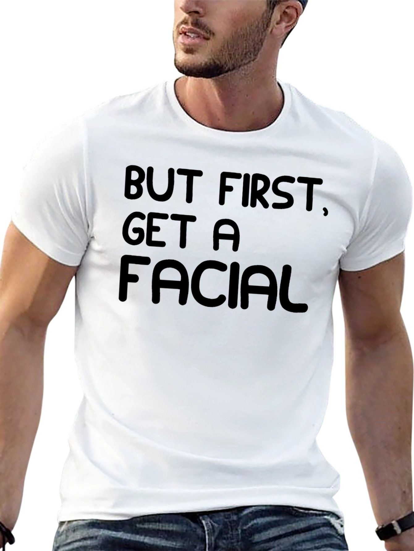 But First Get A Facial Black T-Shirt