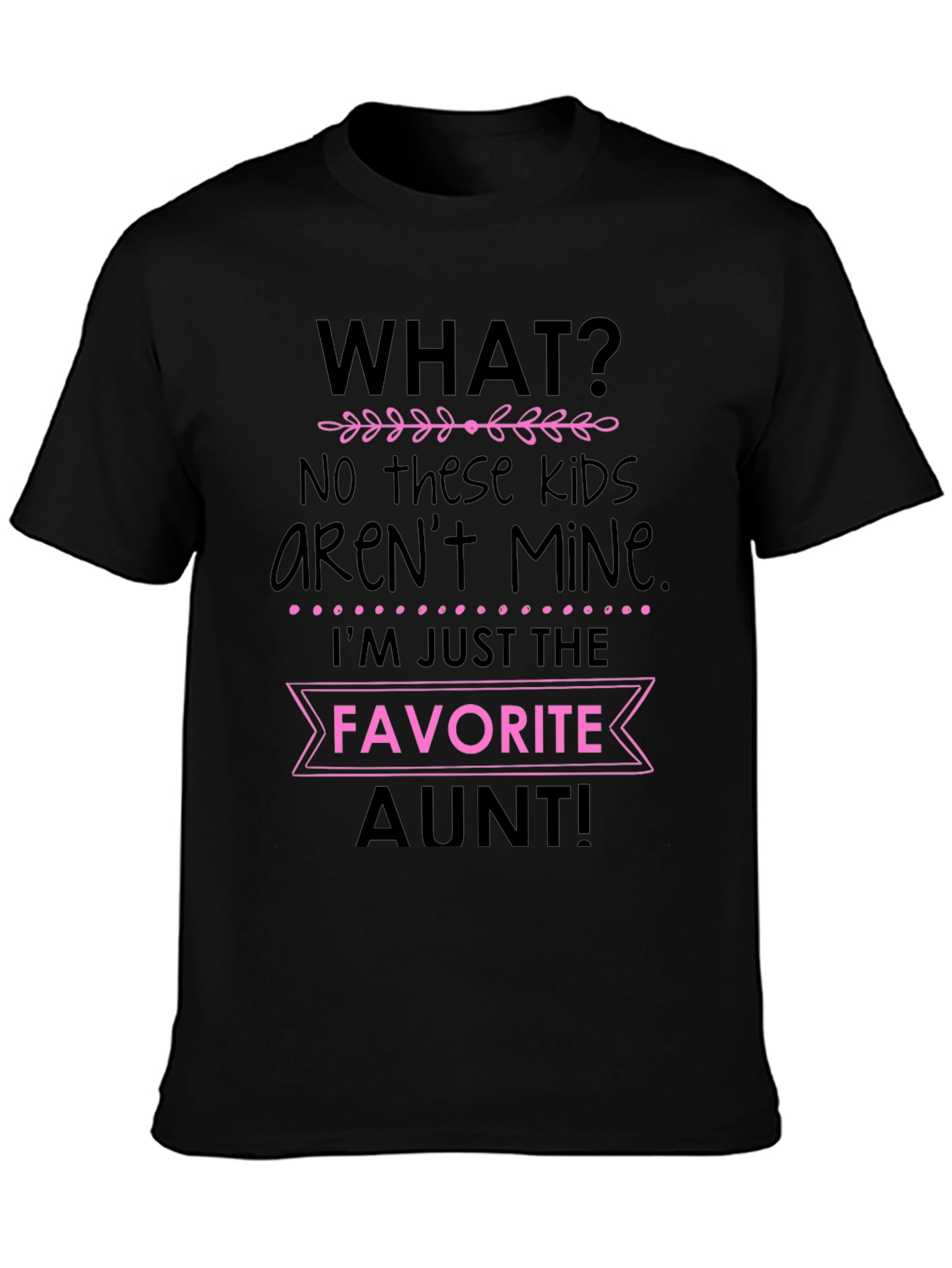 Favorite Aunt T-Shirt - Funny Auntie Tee