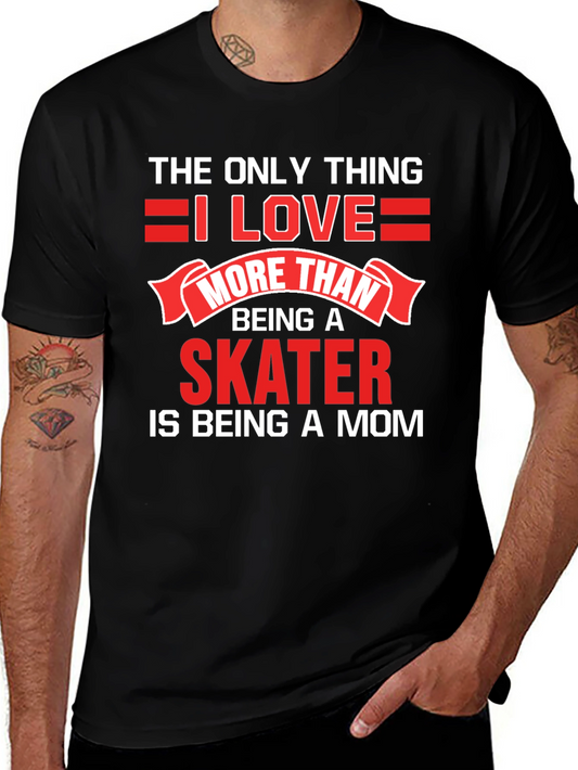 Skater Mom T-Shirt - Love Being A Skater And Mom!