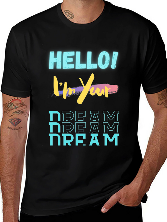 Hello Im Your Dream Novelty T-Shirt