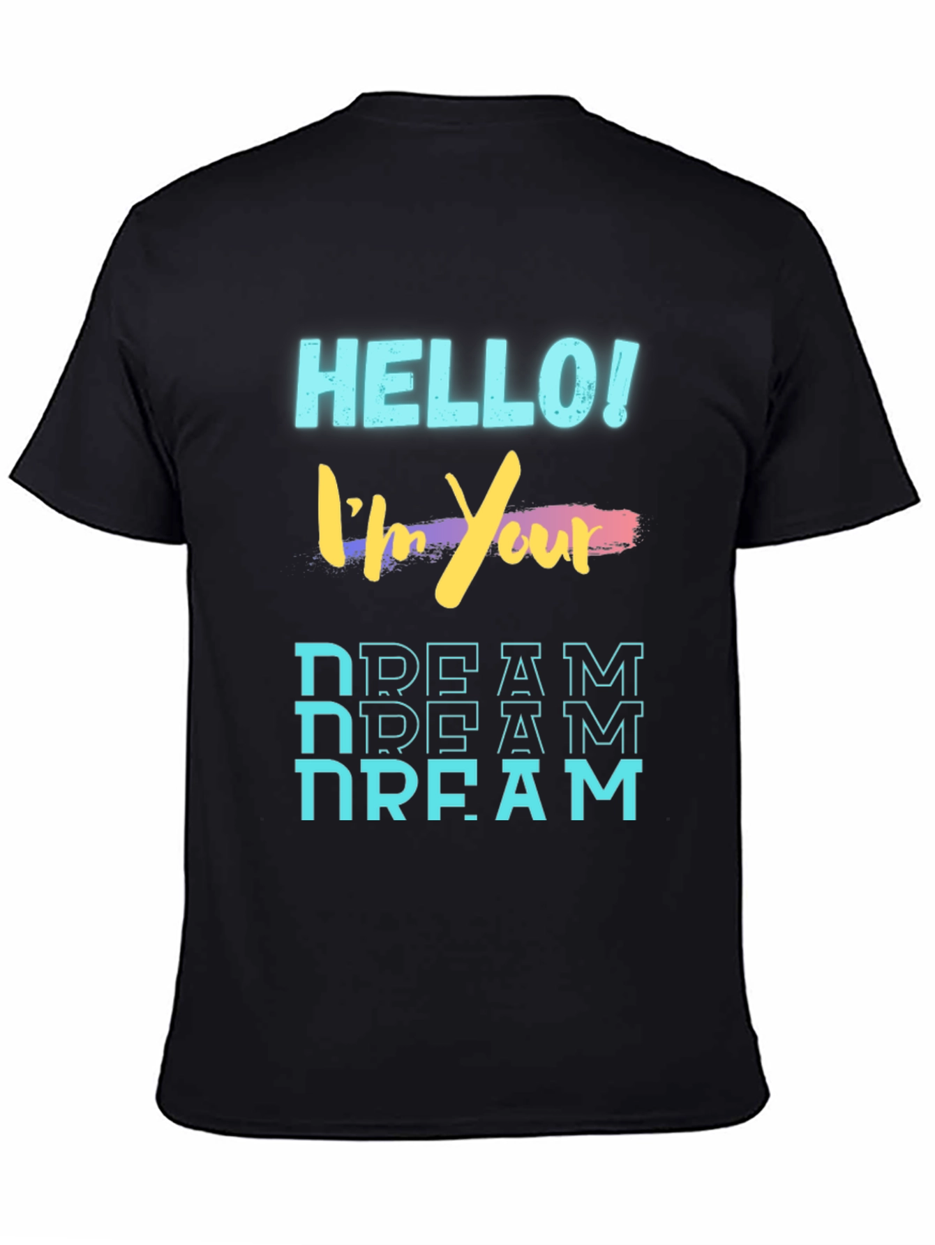 Hello Im Your Dream Novelty T-Shirt
