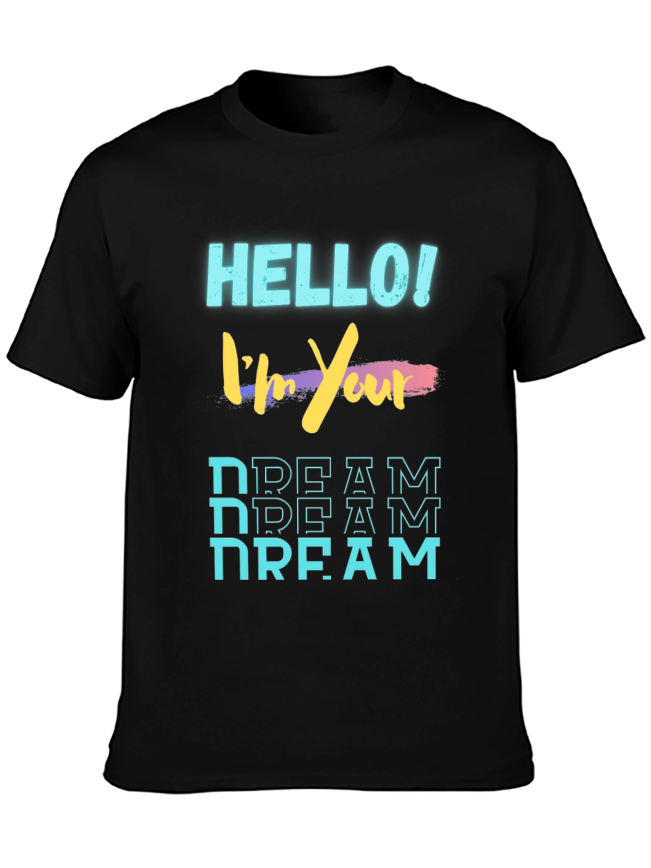 Hello Im Your Dream Novelty T-Shirt