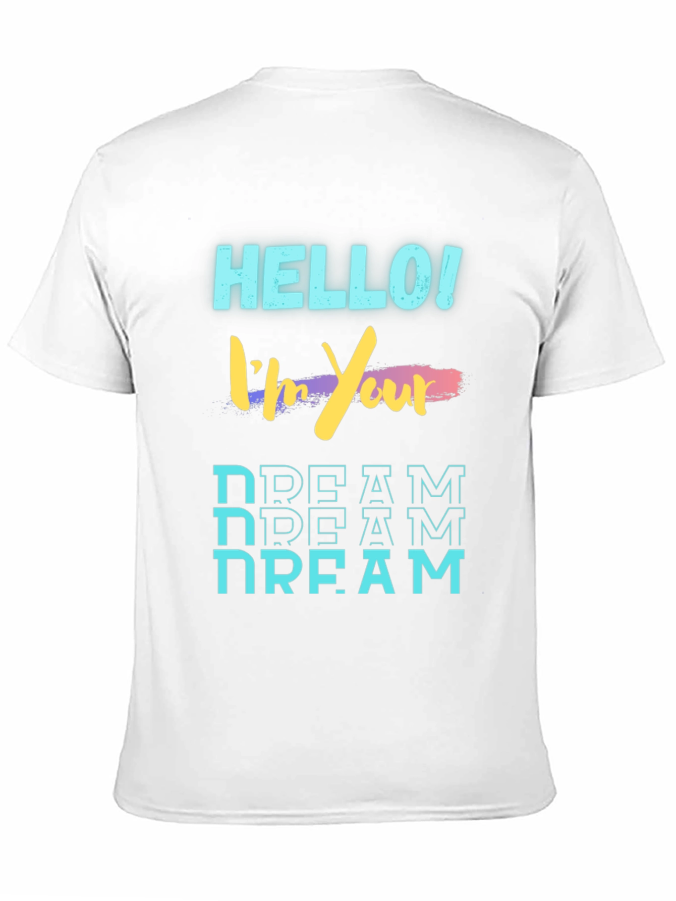 Hello Im Your Dream Novelty T-Shirt
