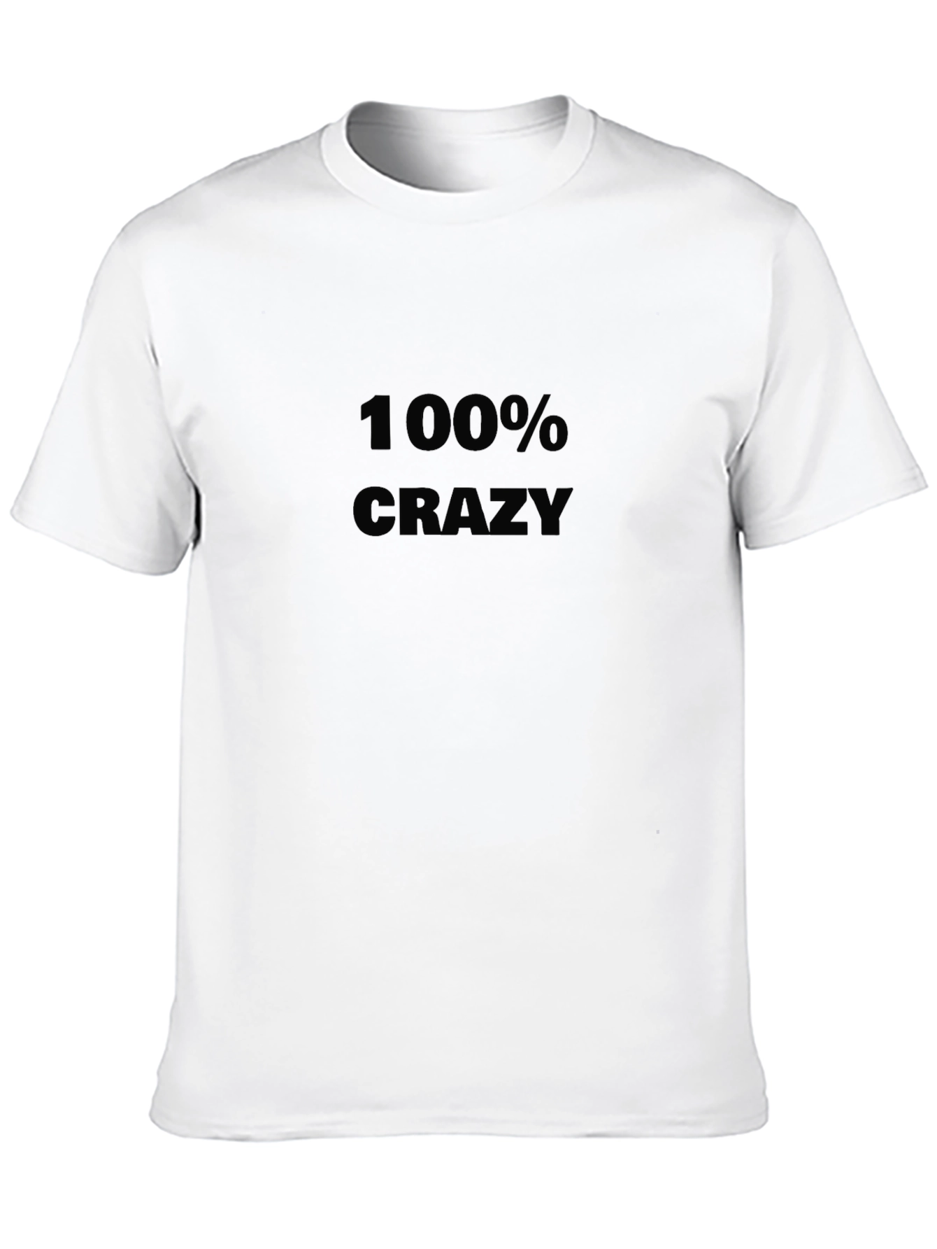 100% Crazy Black T-Shirt Bold Graphic Tee