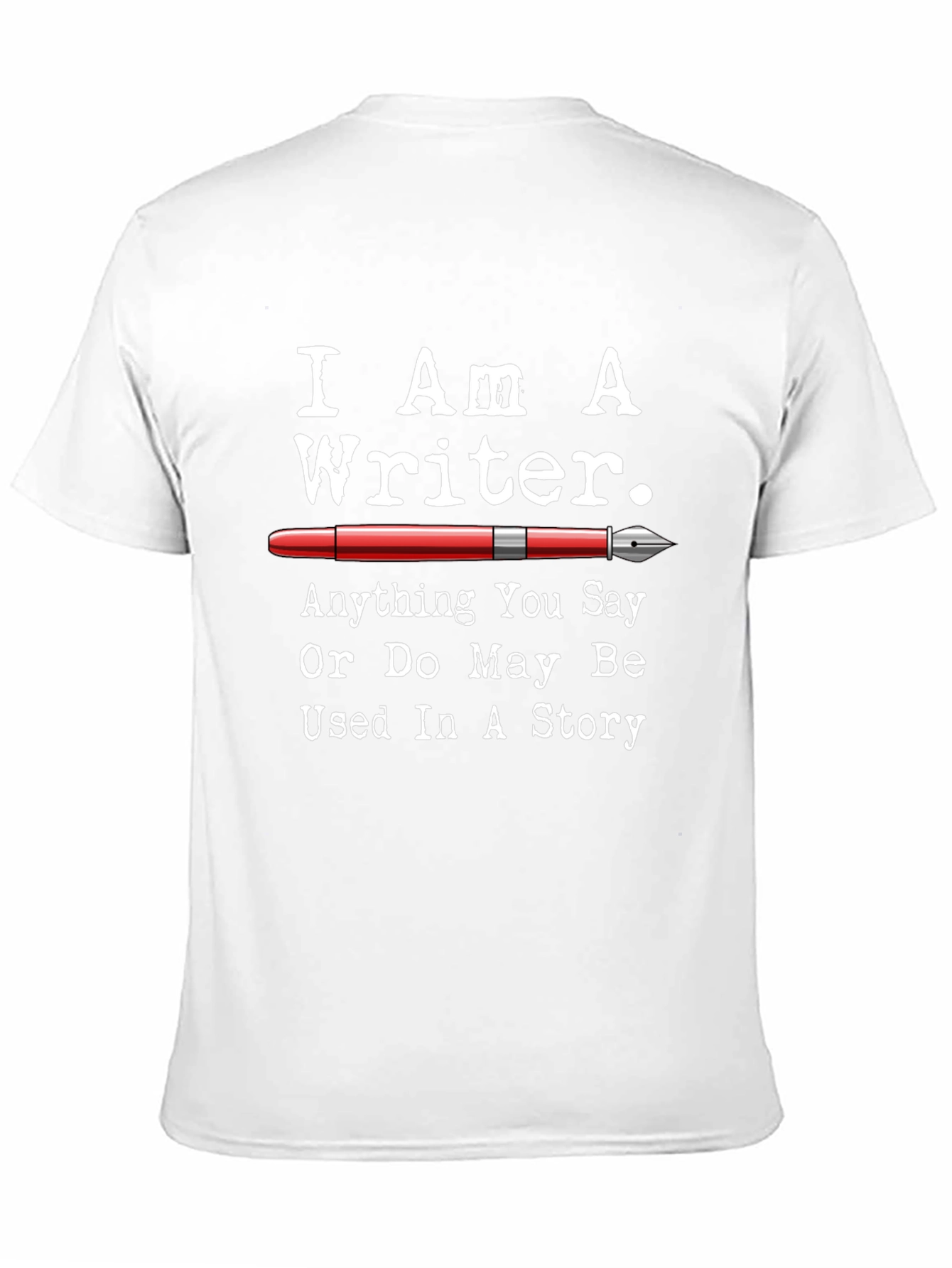 I Am A Writer T-Shirt - Novelty Gift
