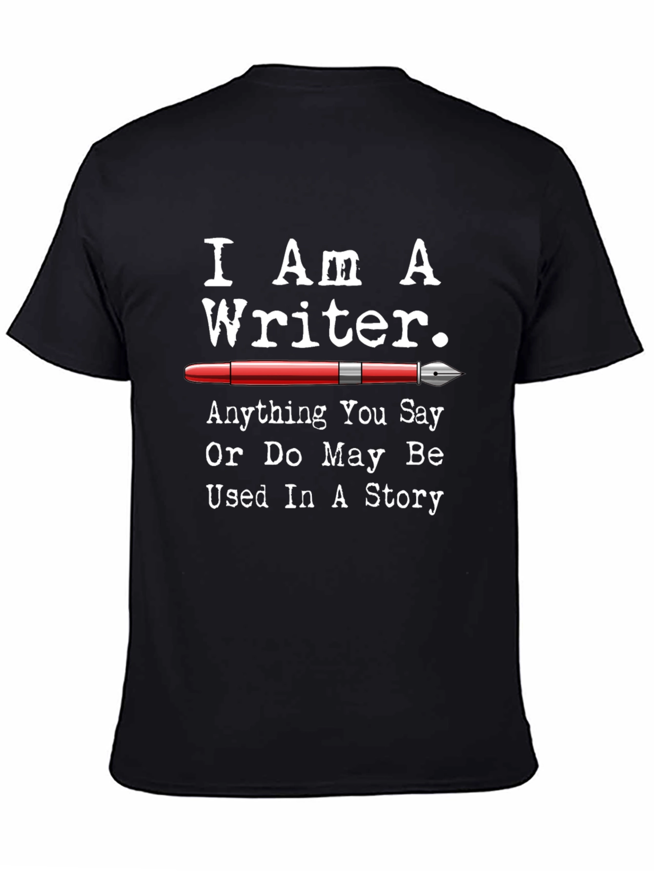 I Am A Writer T-Shirt - Novelty Gift