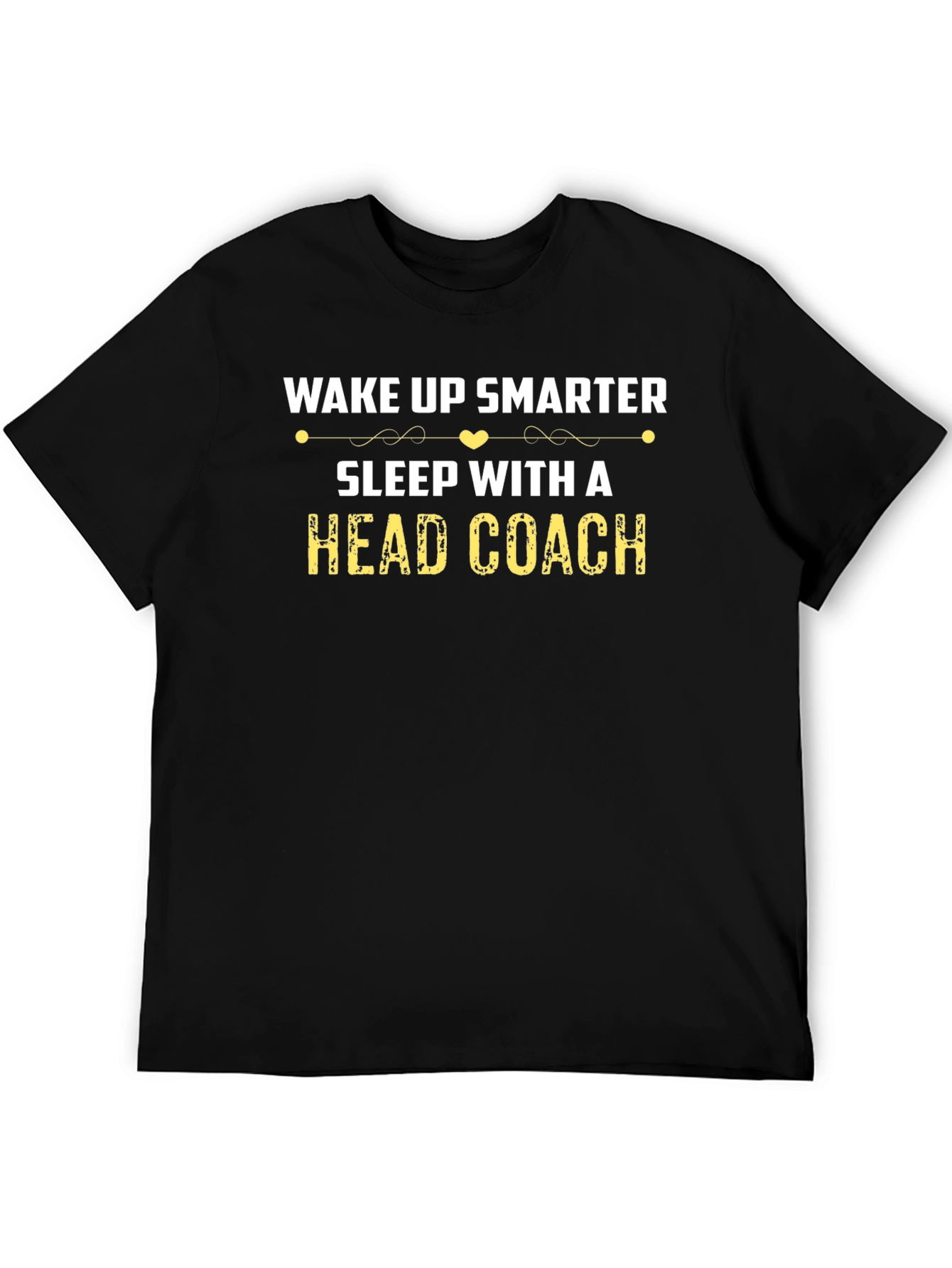 Wake Up Smarter Sleep With A Head Coach T-Shirt
