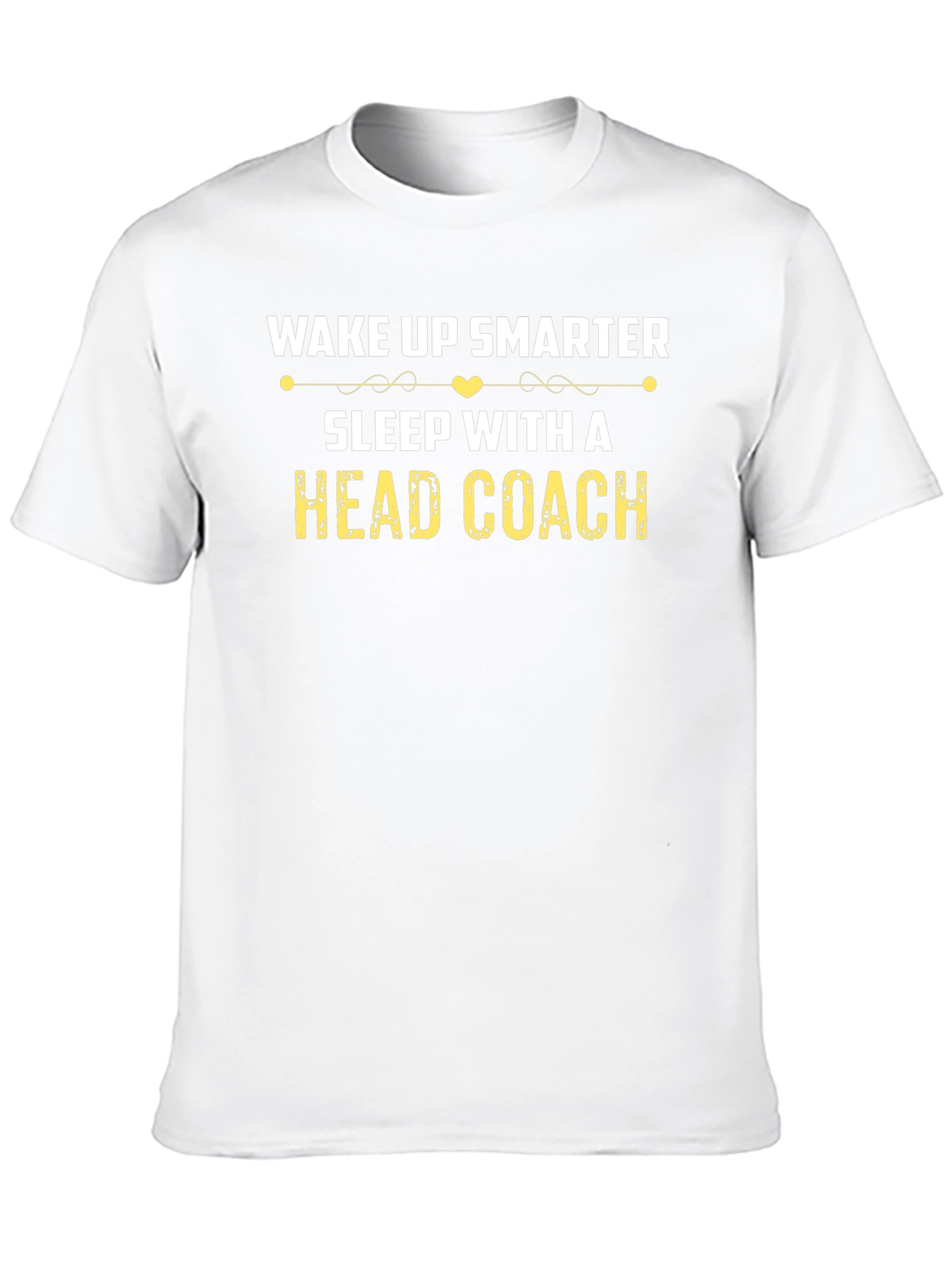 Wake Up Smarter Sleep With A Head Coach T-Shirt