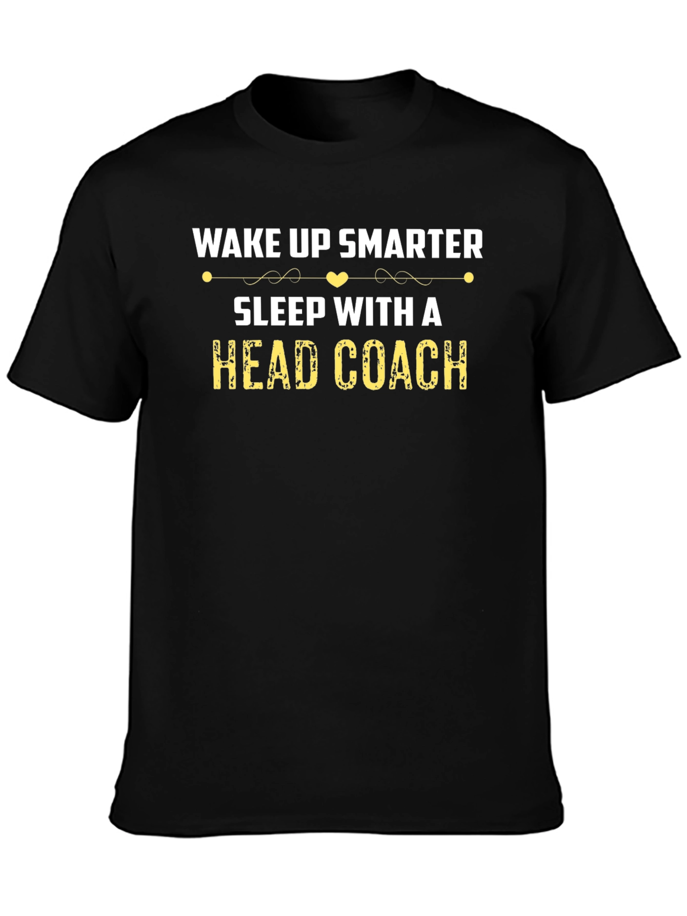Wake Up Smarter Sleep With A Head Coach T-Shirt