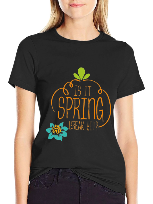 Is It Spring Break Yet? Graphic Tee