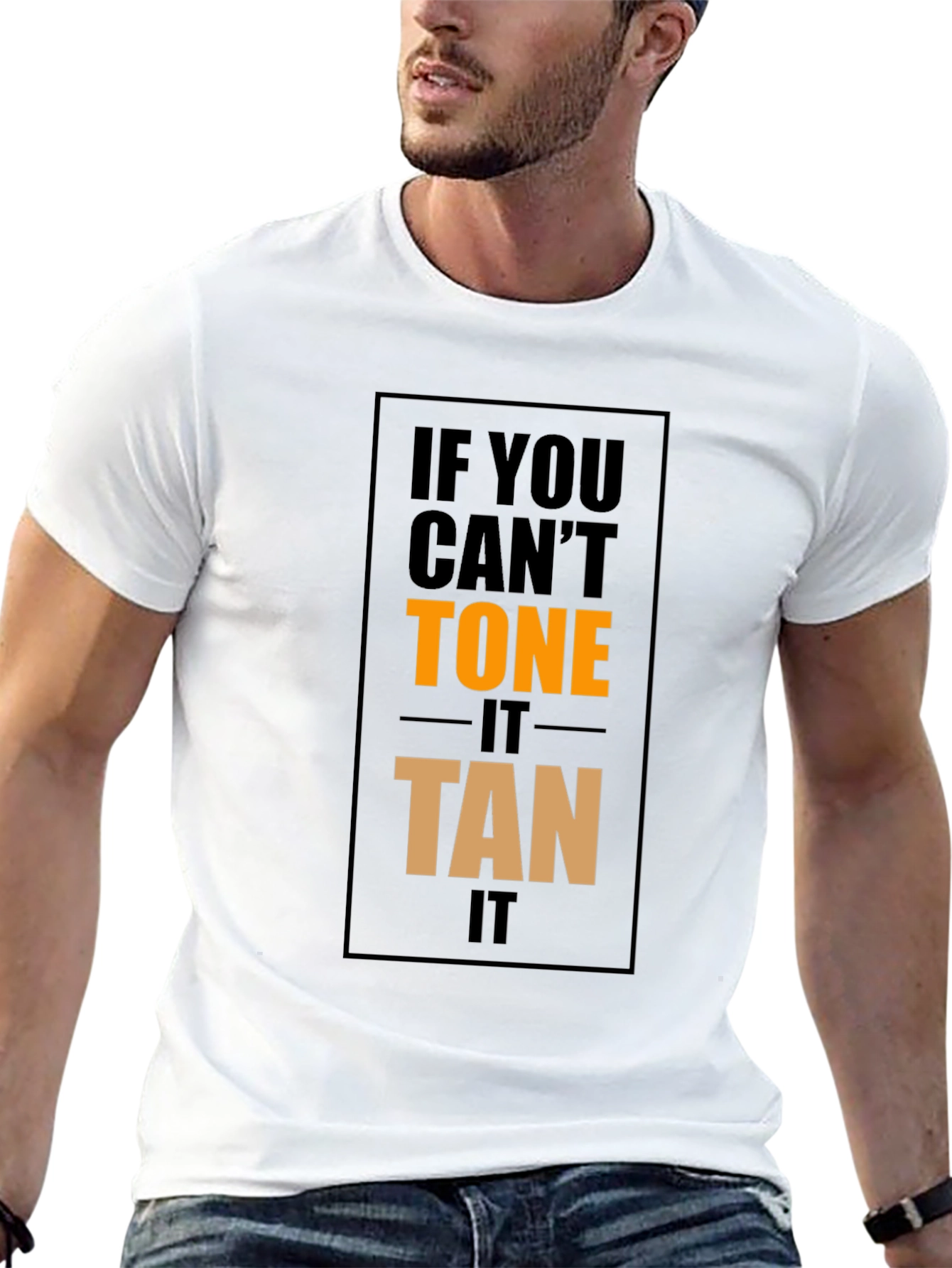 If You Cant Tone It Tan It Graphic Tee