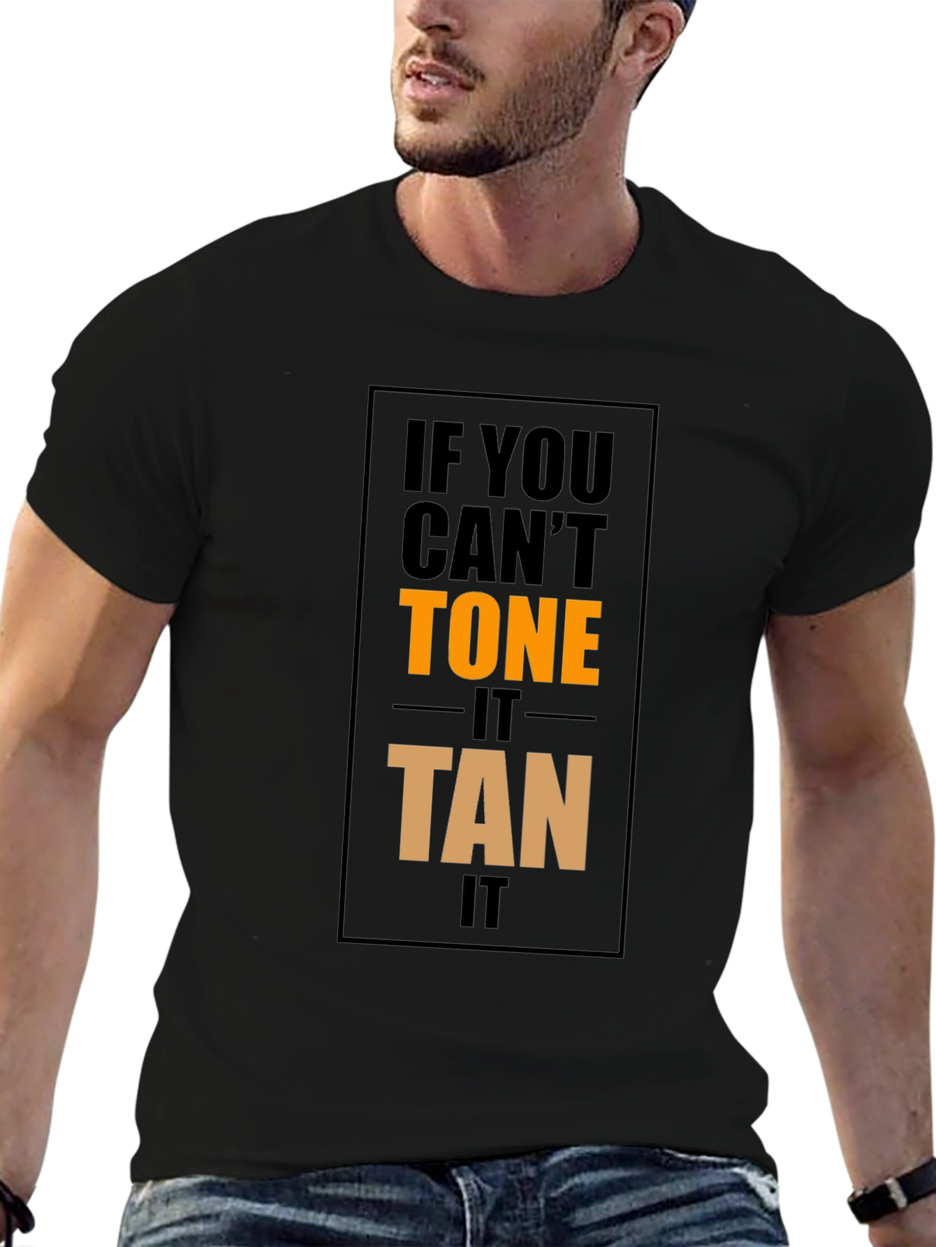 If You Cant Tone It Tan It Graphic Tee
