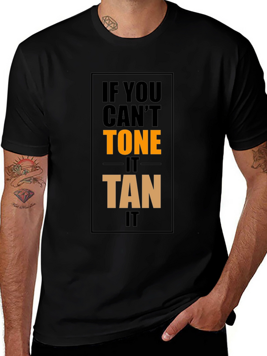 If You Cant Tone It Tan It Graphic Tee