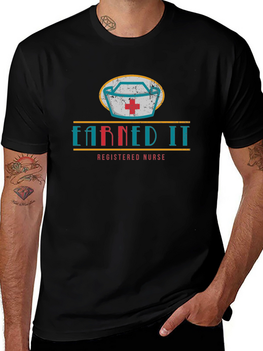 Earned It Nurse T-Shirt - Registered Nurse Design