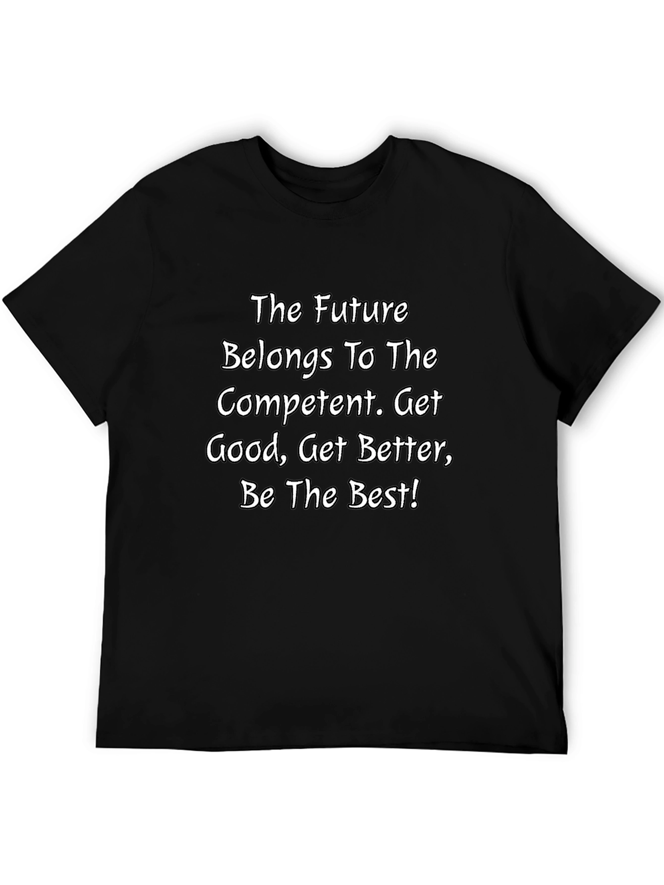 The Future Belongs To The Competent T-Shirt