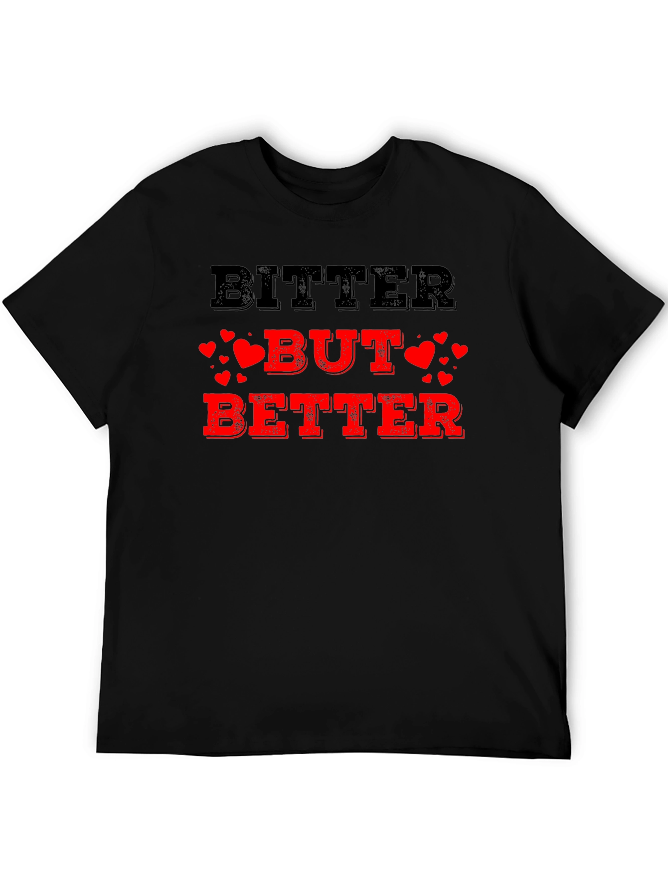 Bitter But Better T-Shirt