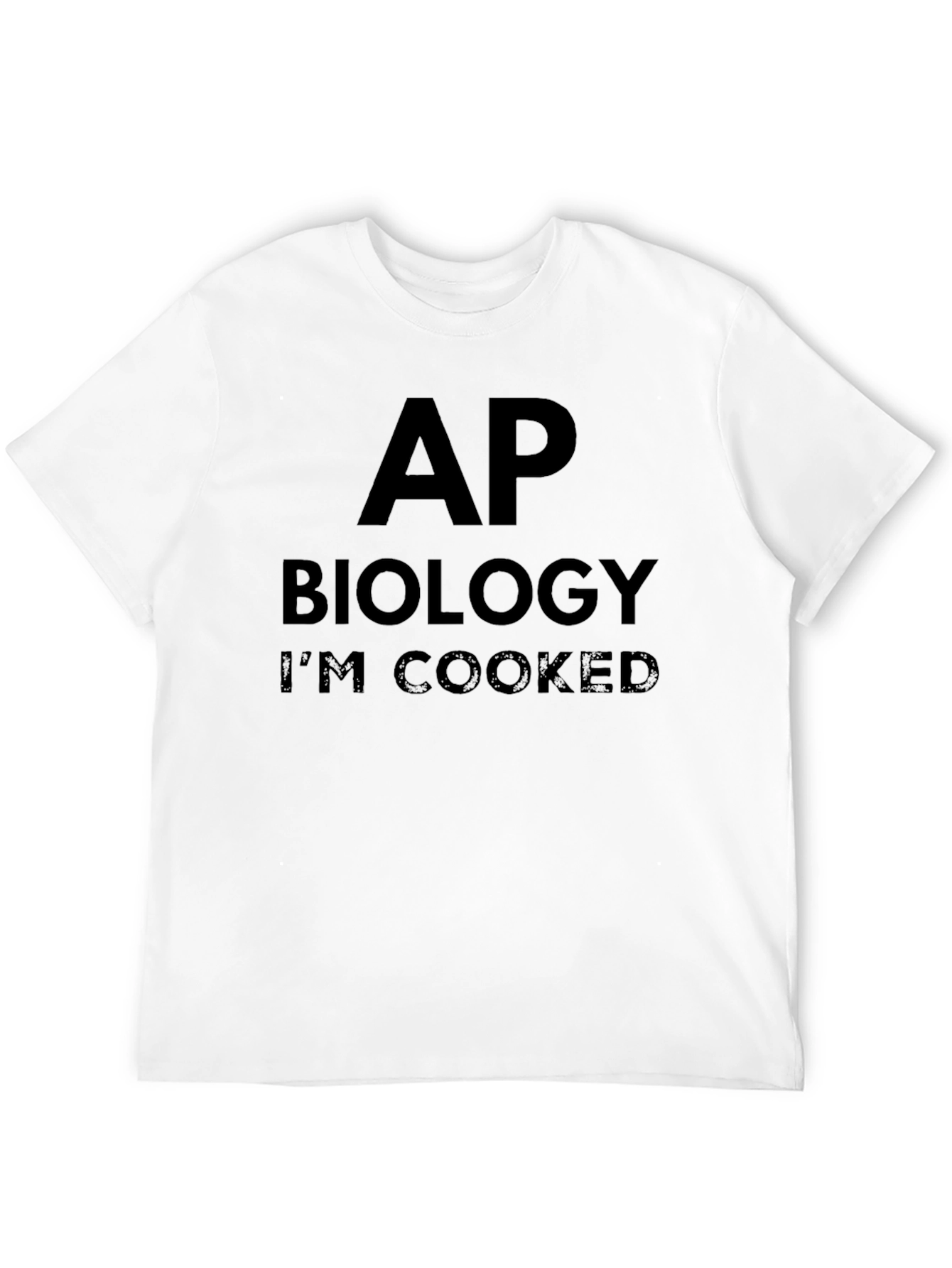 AP Biology Im Cooked T-Shirt Funny Student Tee