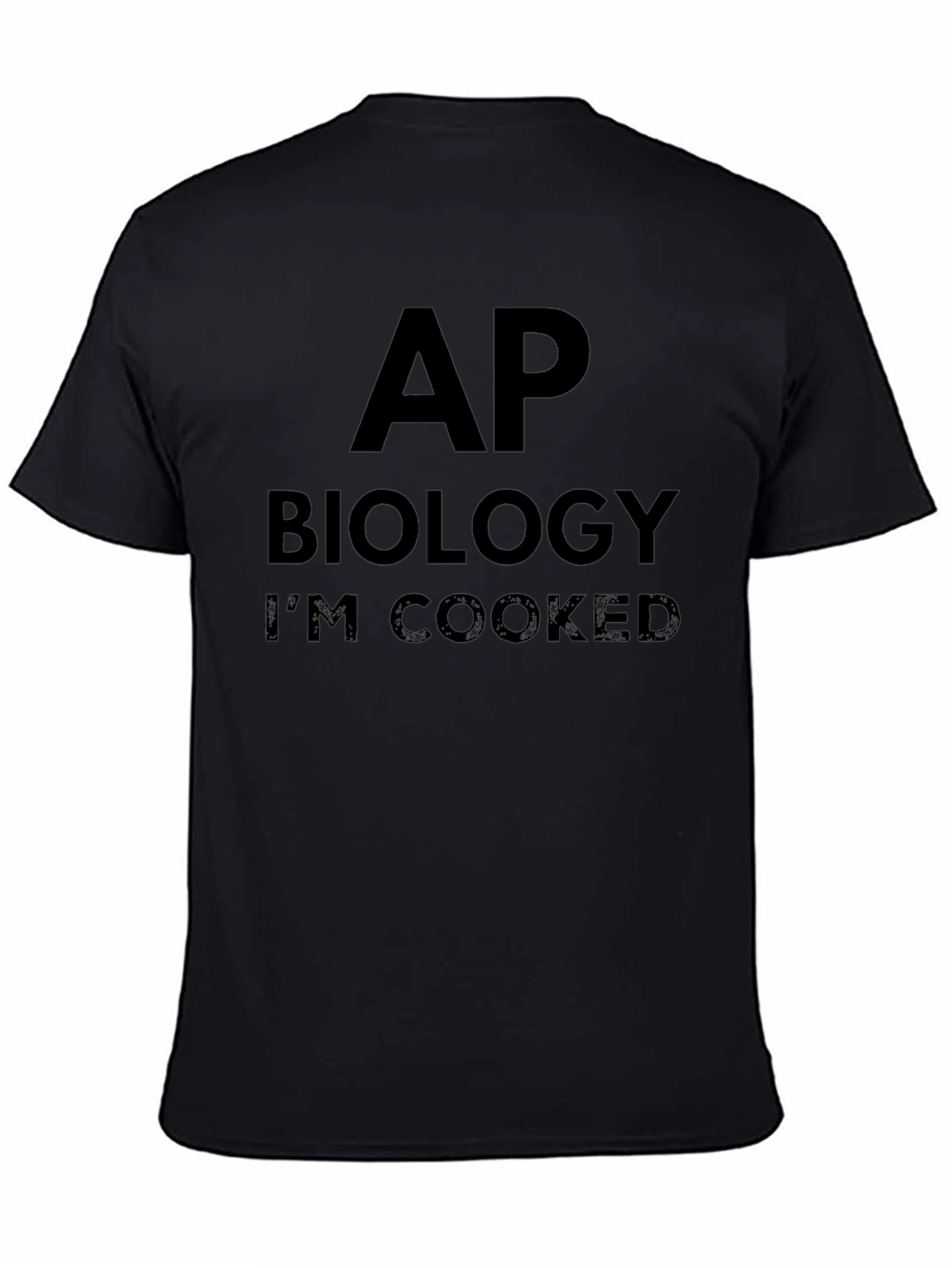 AP Biology Im Cooked T-Shirt Funny Student Tee