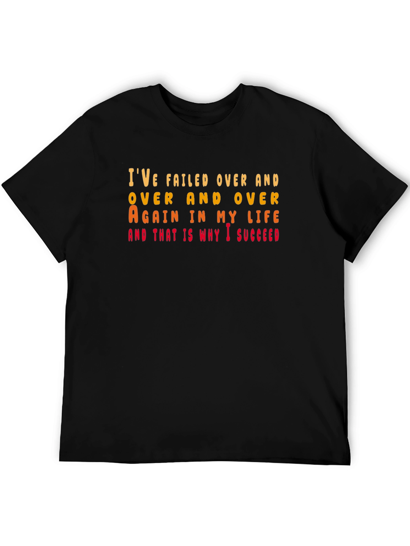 Motivational T-Shirt: Ive Failed Over and Over