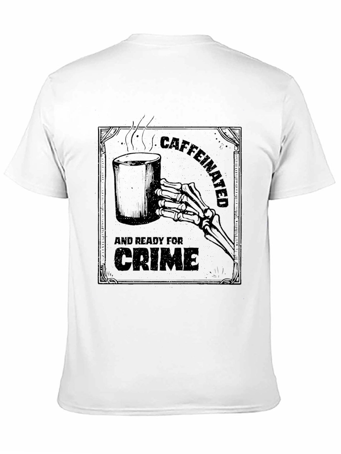 Caffeinated and Ready For Crime Graphic T-Shirt