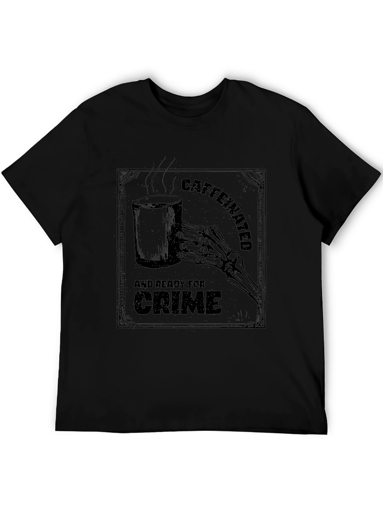 Caffeinated and Ready For Crime Graphic T-Shirt