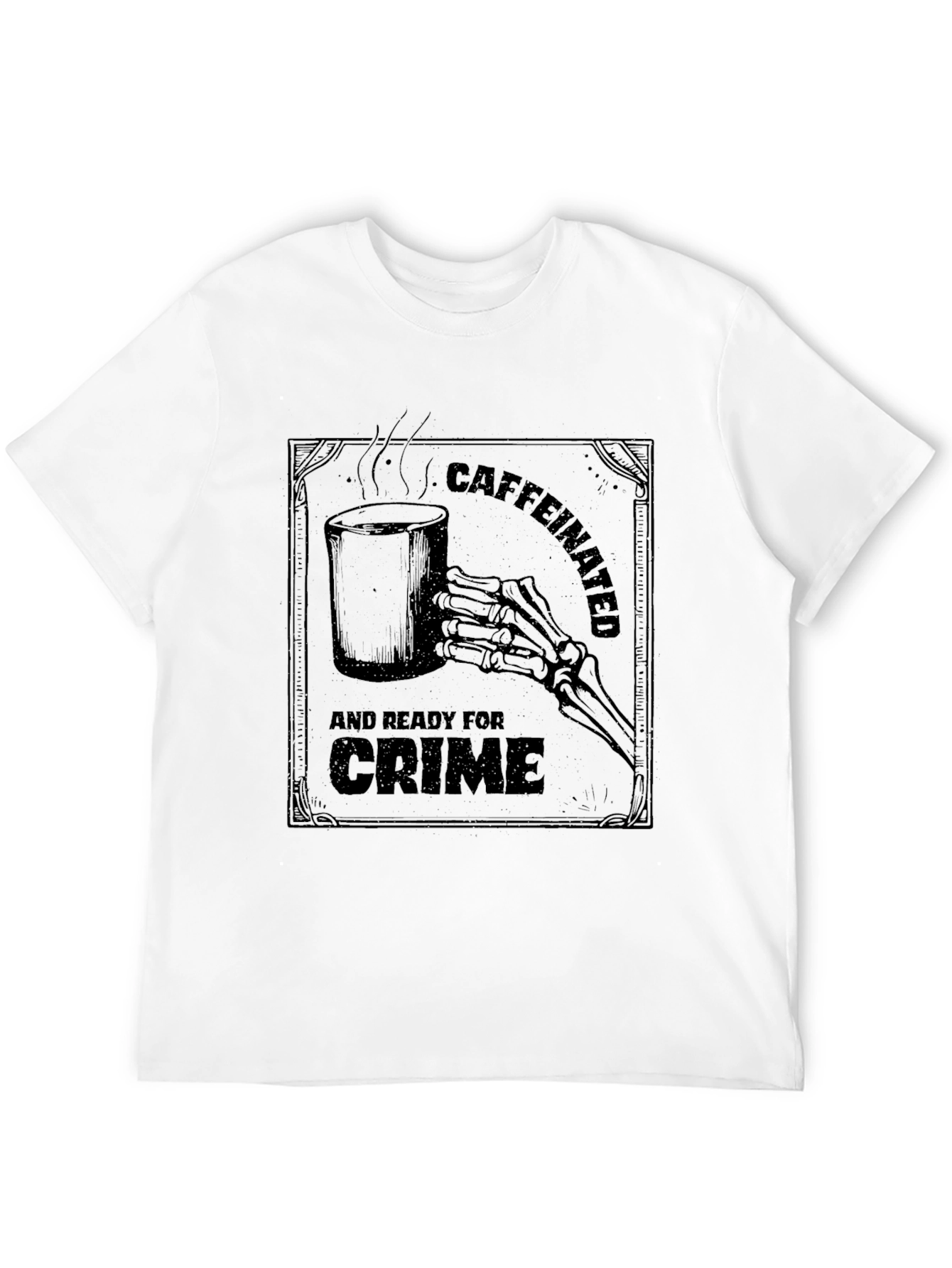Caffeinated and Ready For Crime Graphic T-Shirt