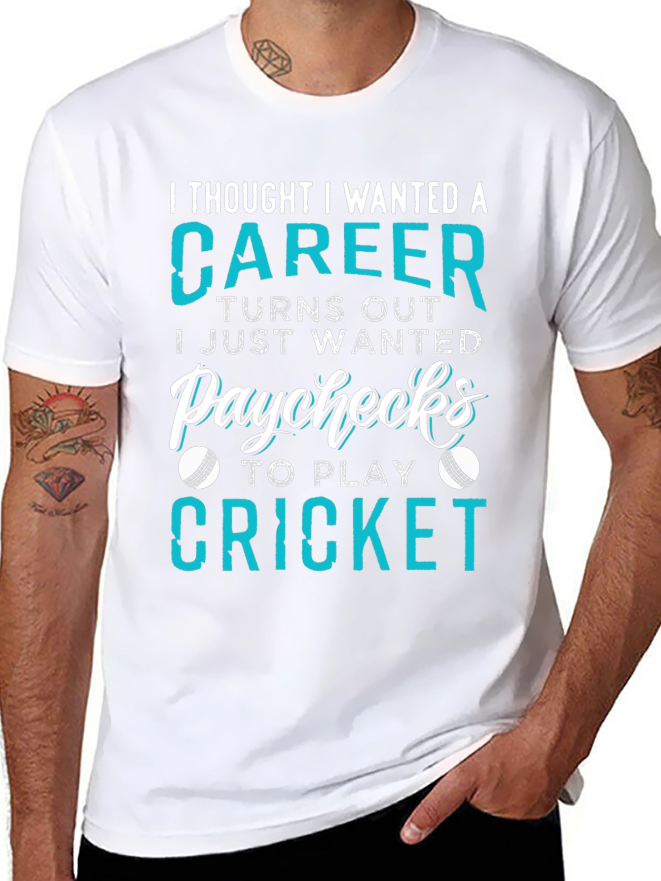 Cricket Career T-Shirt: I Just Wanted Paychecks