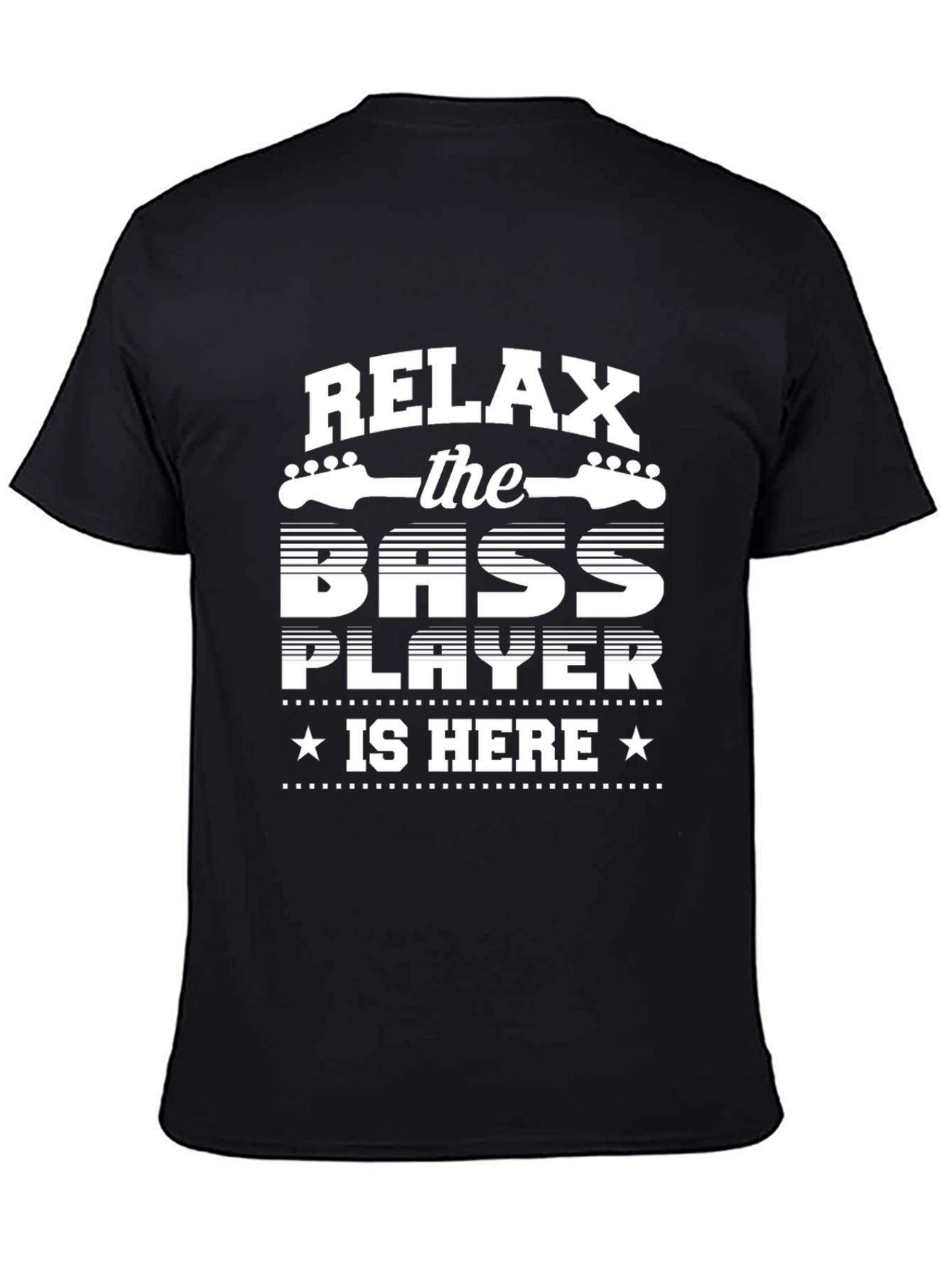 Relax the Bass Player is Here - Novelty T-Shirt