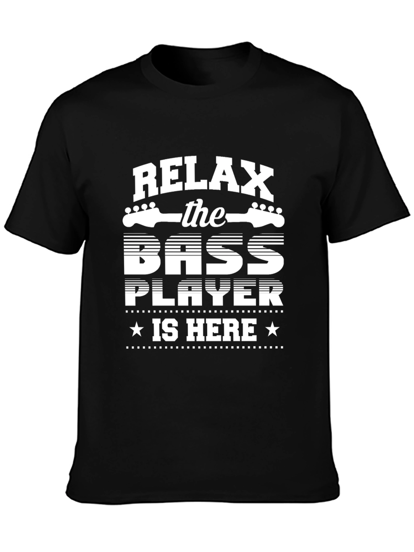 Relax the Bass Player is Here - Novelty T-Shirt