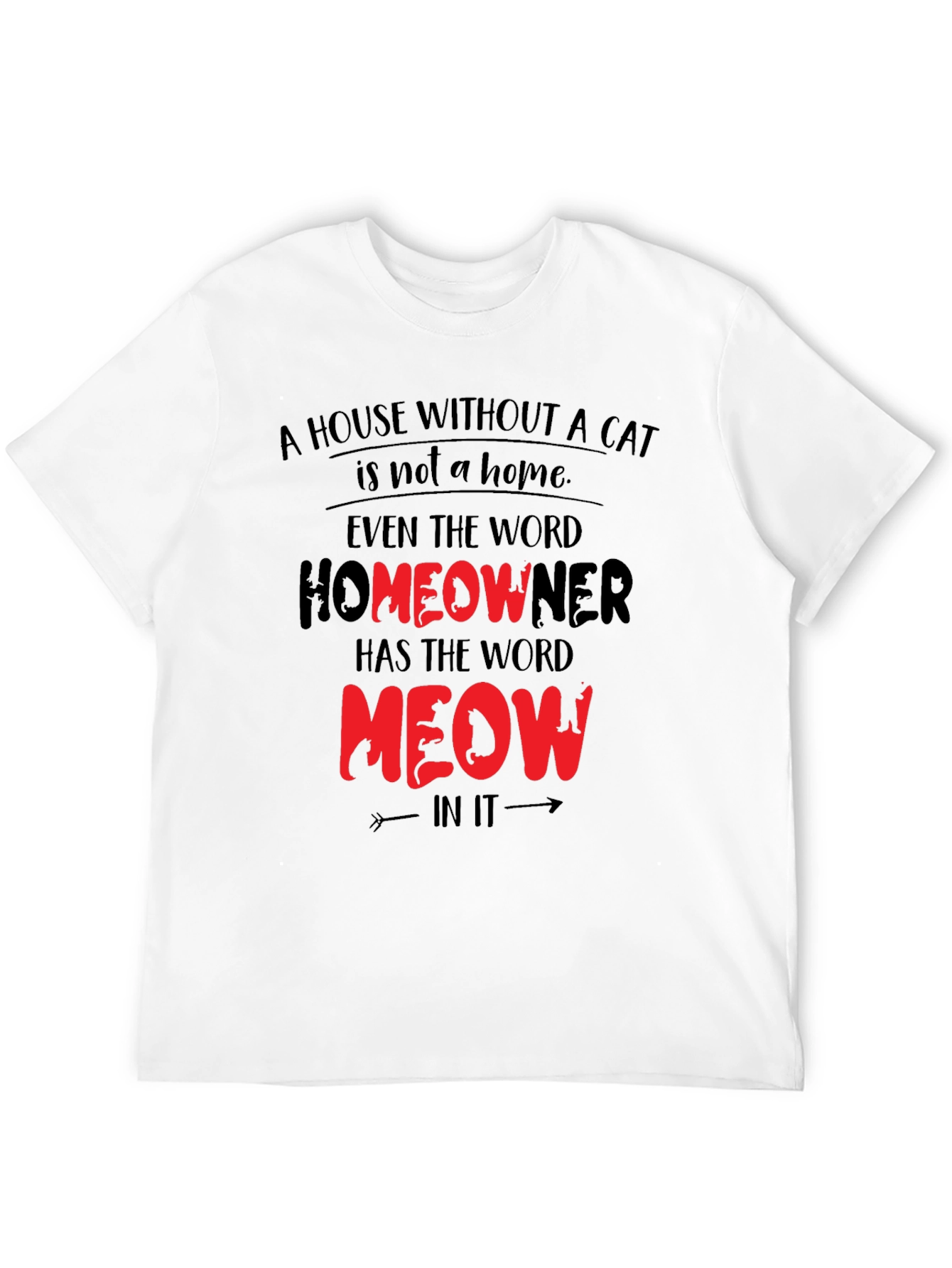 Cat Lover T-Shirt - Homeowner Meow