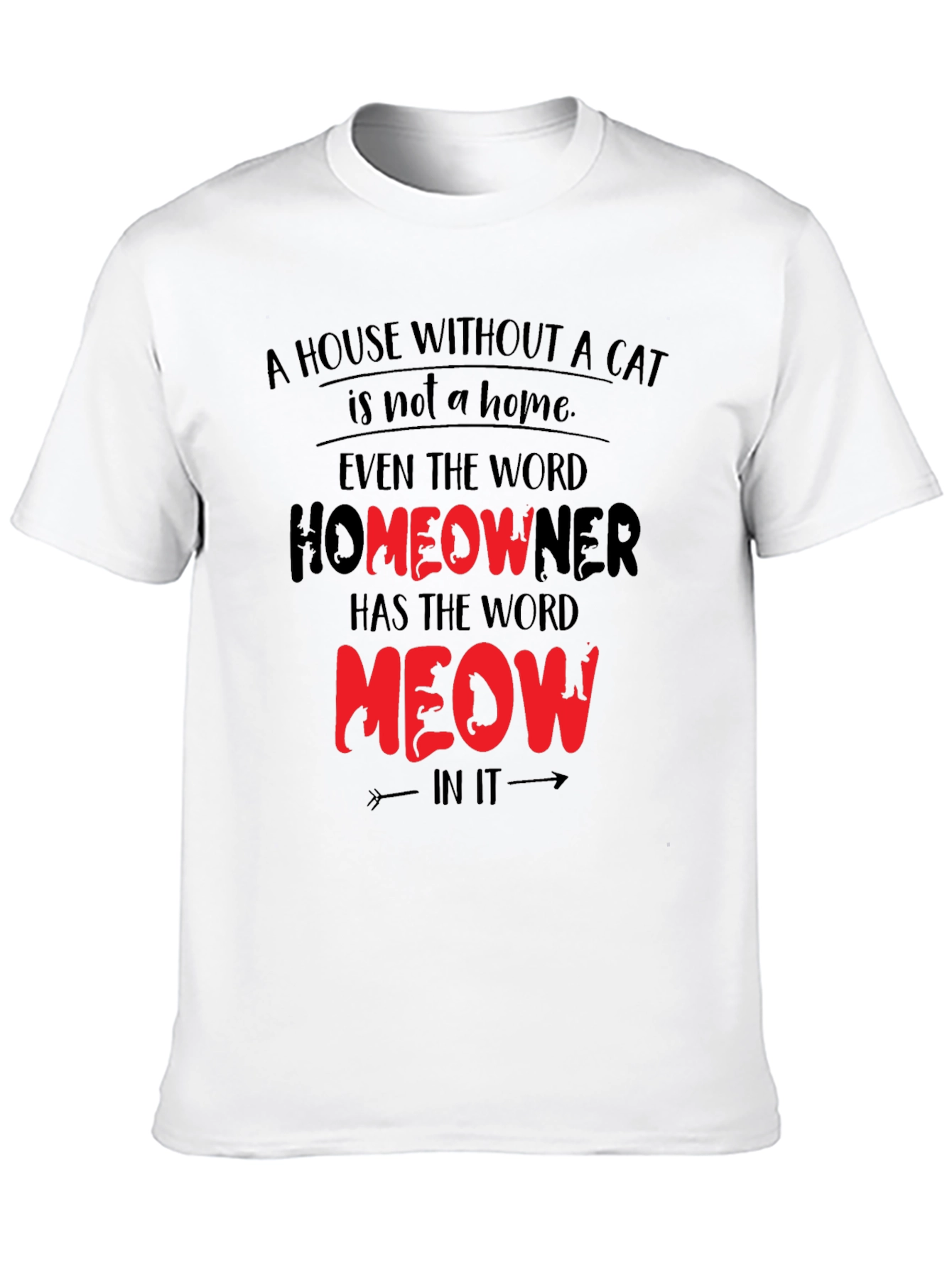 Cat Lover T-Shirt - Homeowner Meow