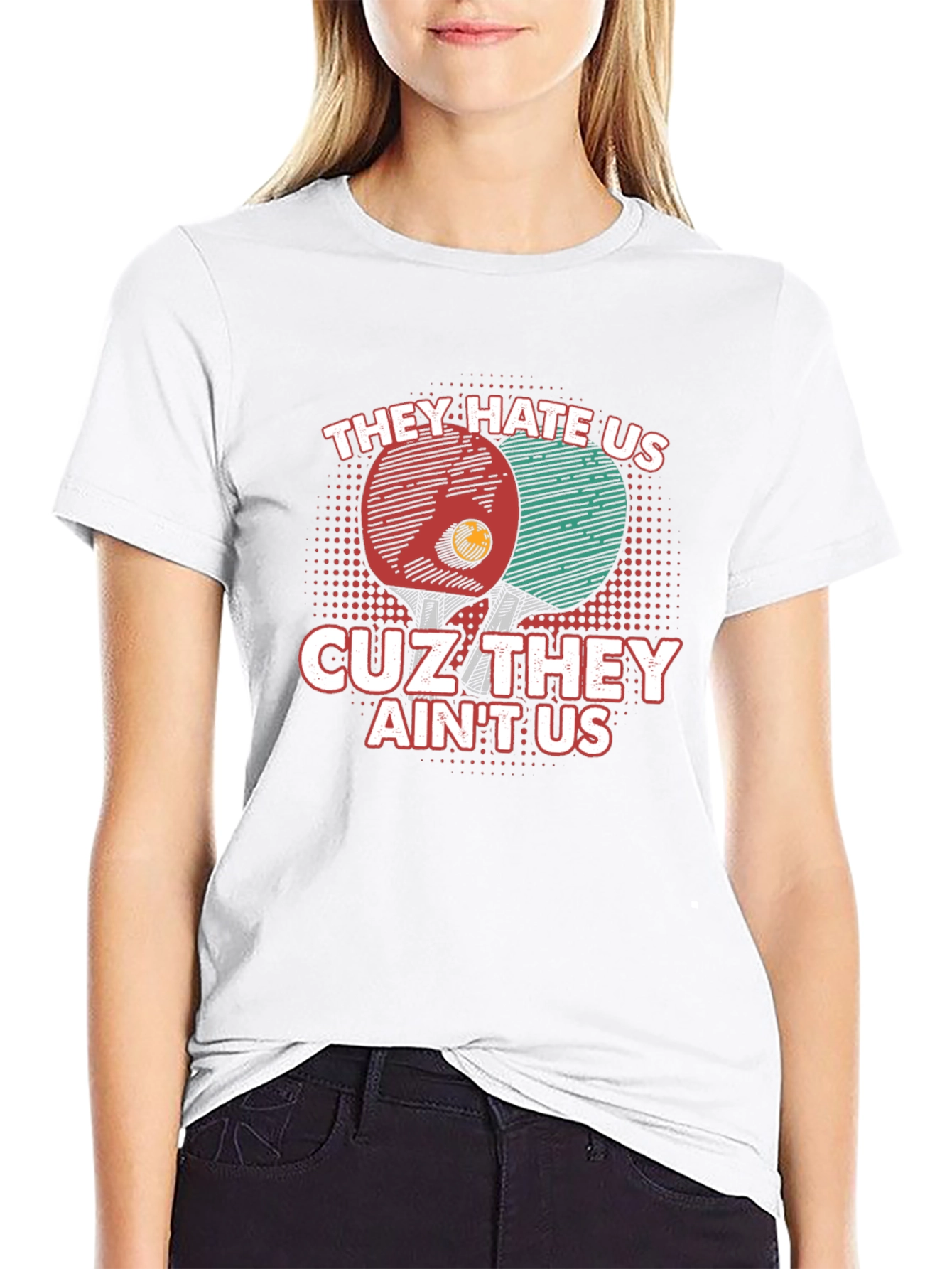 They Hate Us Table Tennis T-Shirt