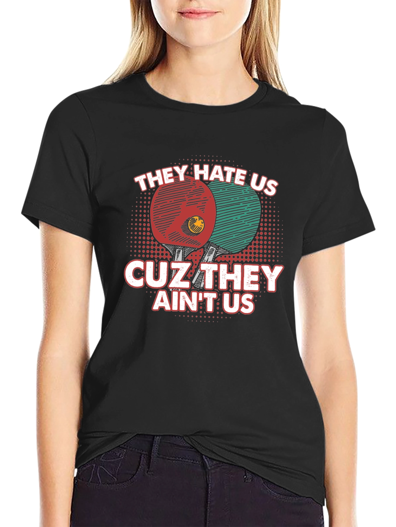 They Hate Us Table Tennis T-Shirt