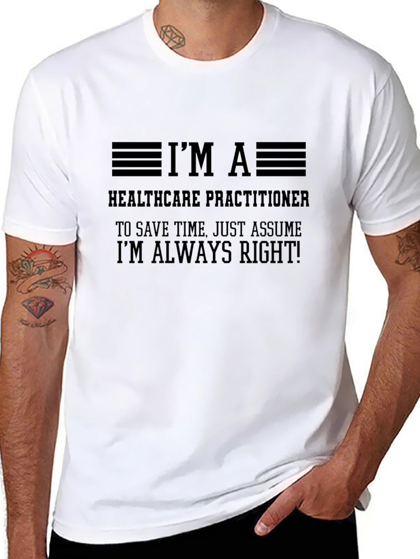 Healthcare Practitioner T-Shirt - Always Right!