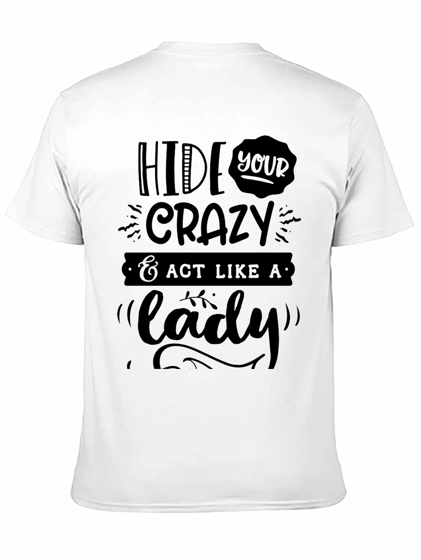 Hide Your Crazy T-Shirt: Funny Slogan Tee