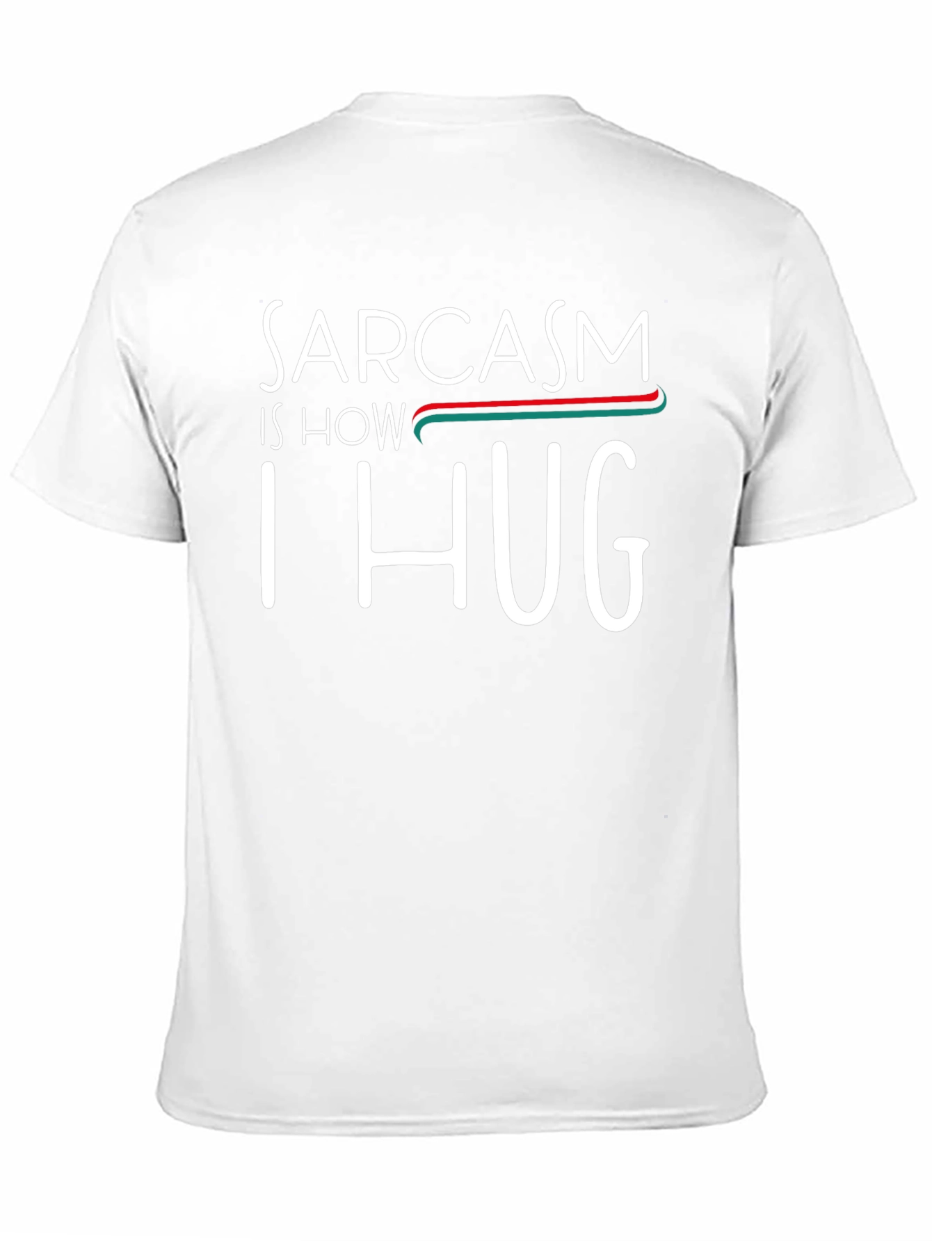 Sarcasm is How I Hug T-Shirt Funny Graphic Tee
