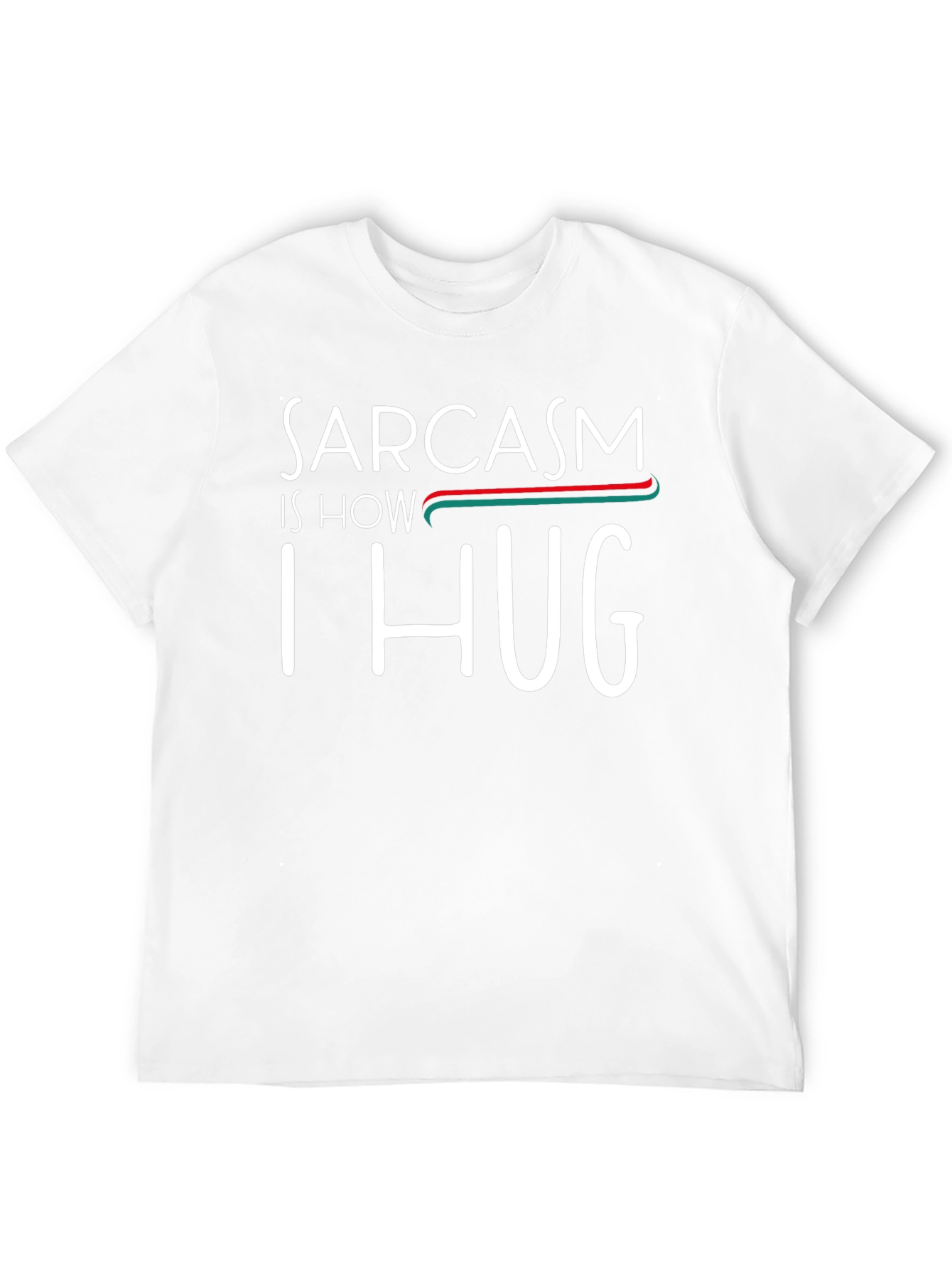 Sarcasm is How I Hug T-Shirt Funny Graphic Tee
