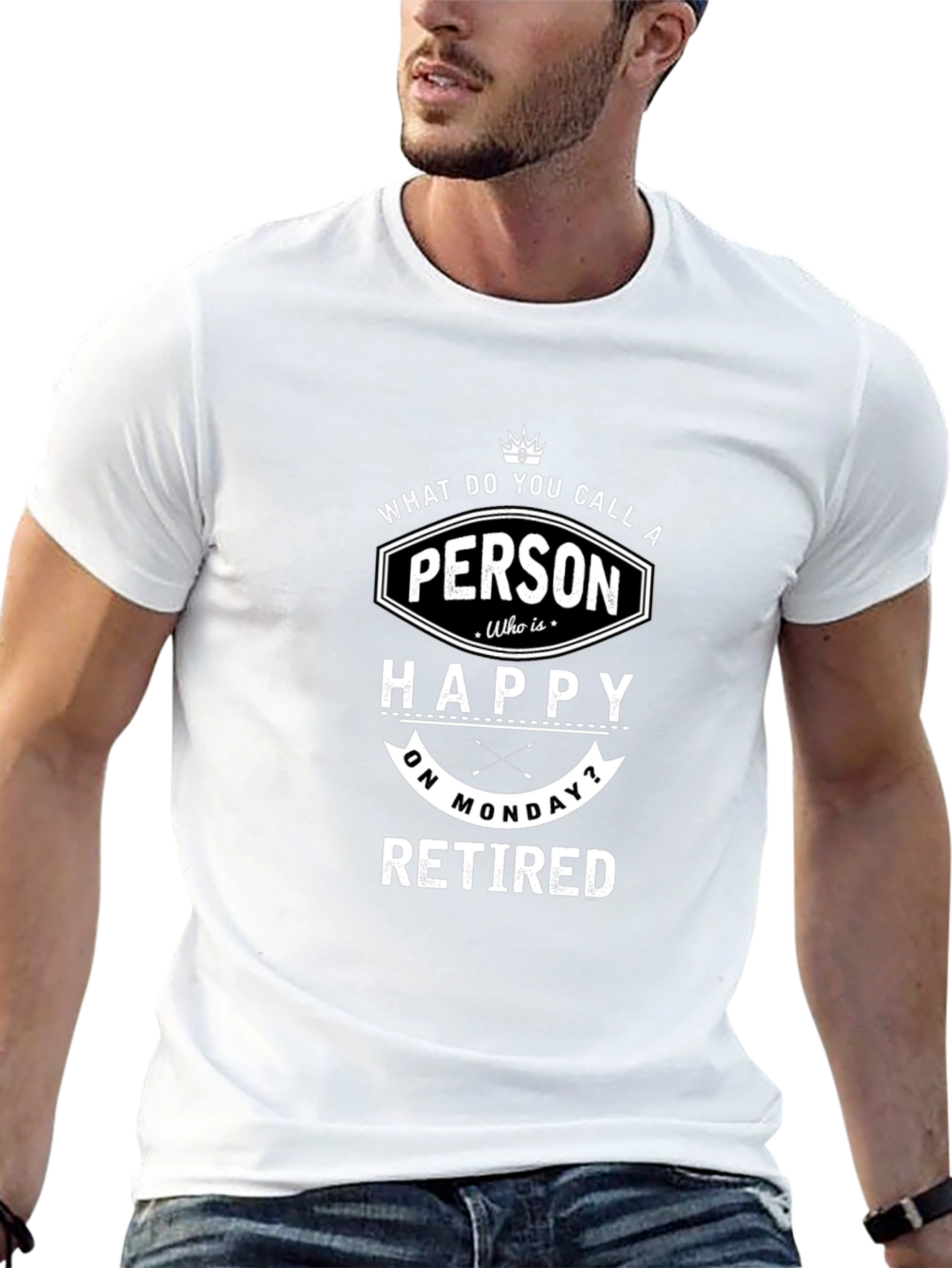 Funny Retired Monday T-Shirt - Happy Person Tee