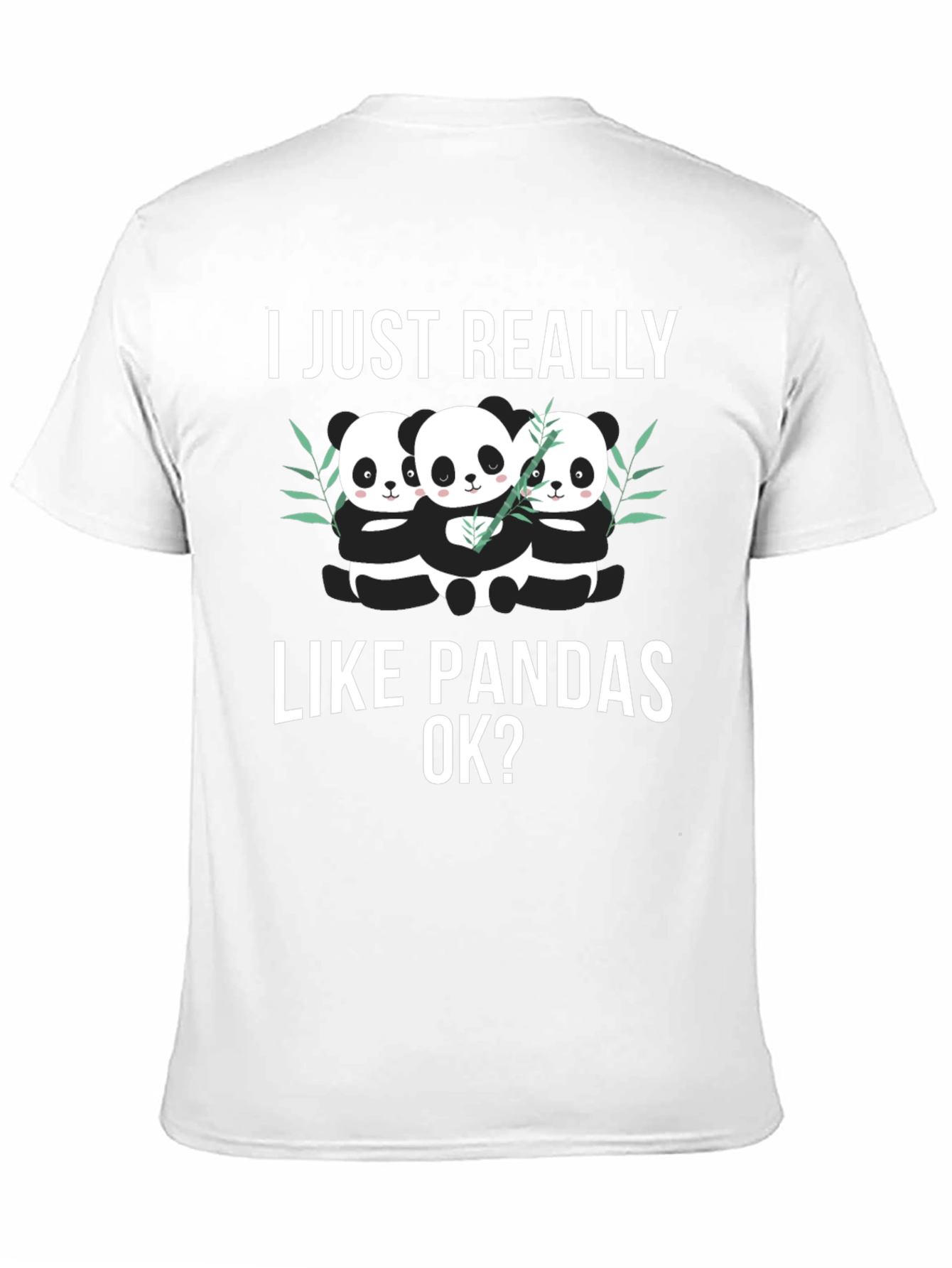I Just Really Like Pandas OK? T-Shirt